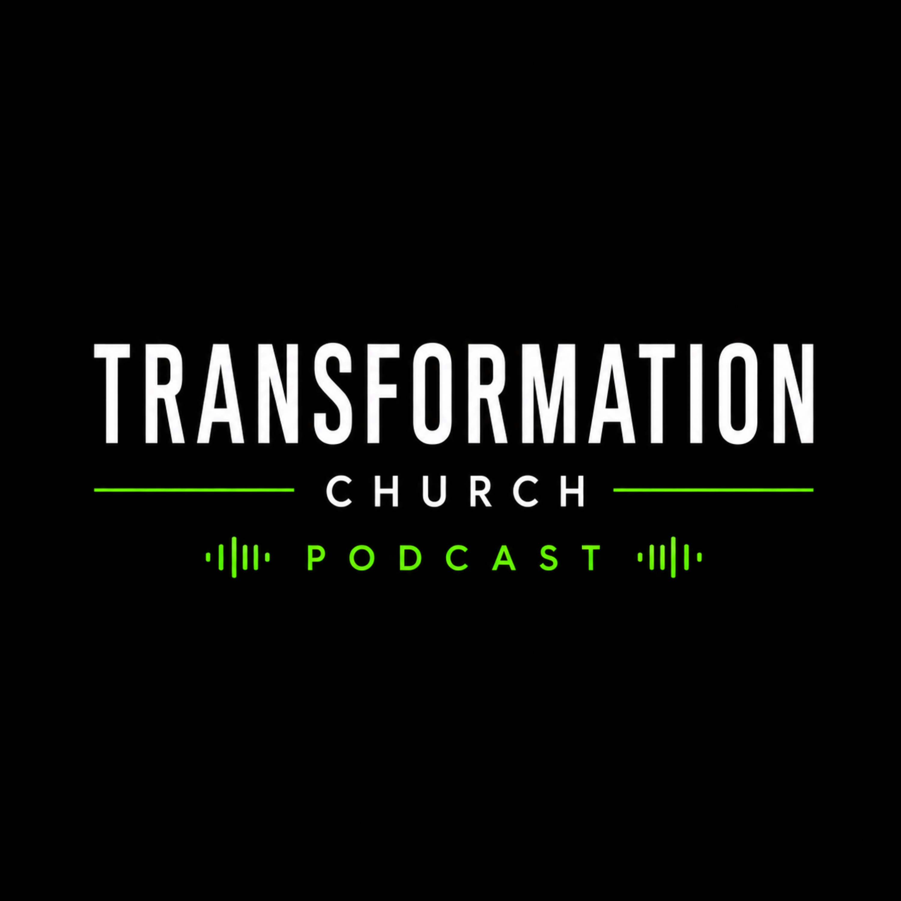 Transformation Church Podcast