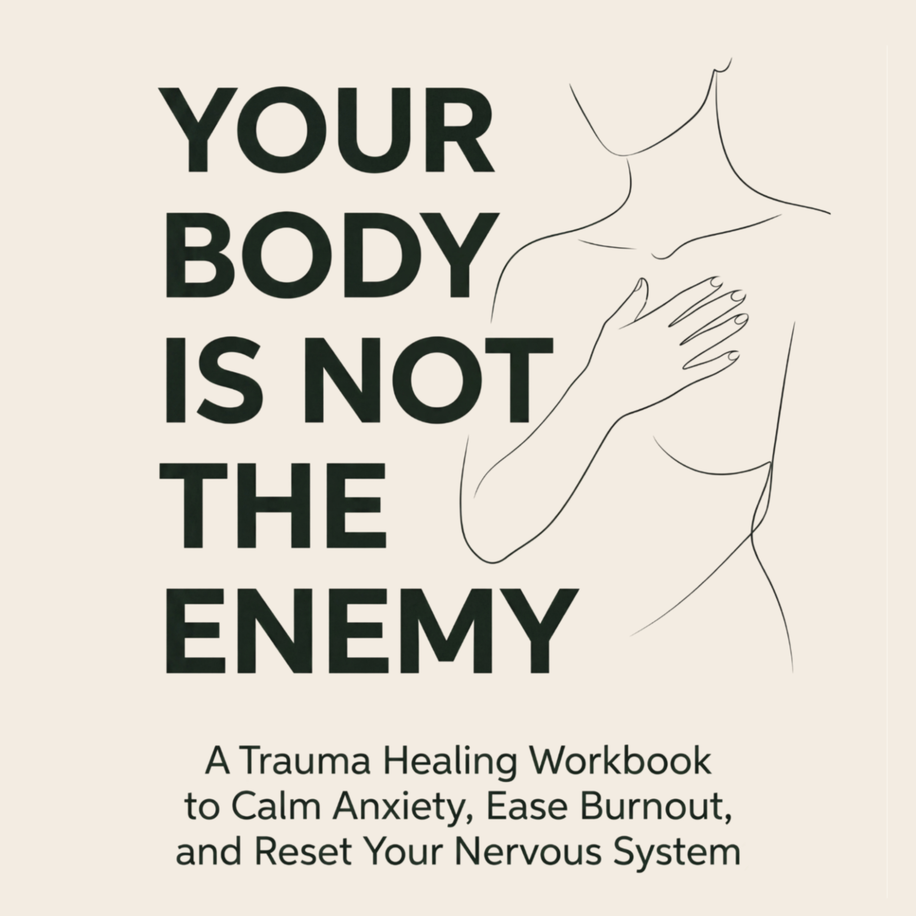Your Body Is Not the Enemy: Anxiety, Burnout & Nervous System Healing
