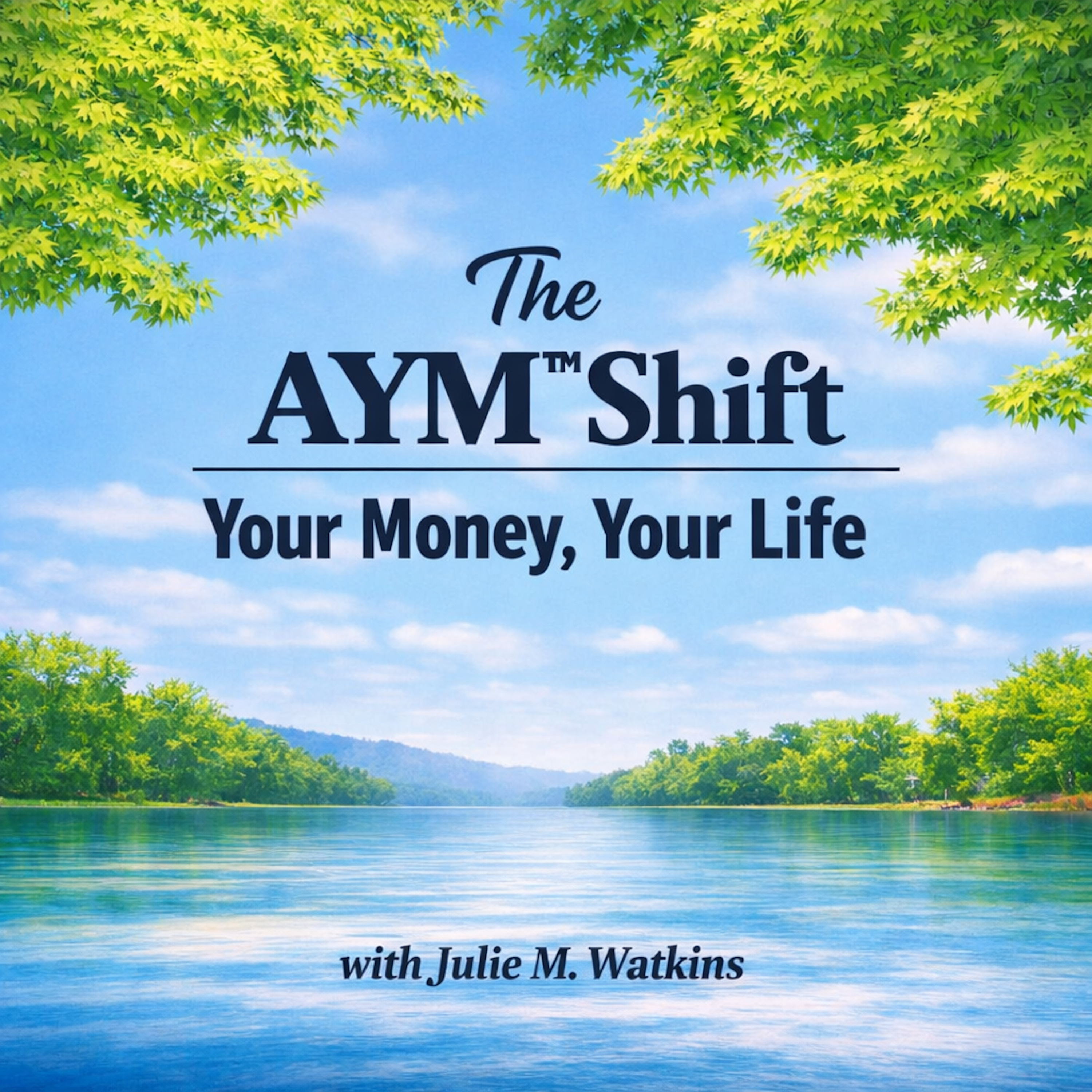 The AYM™ Shift: Your Money, Your life