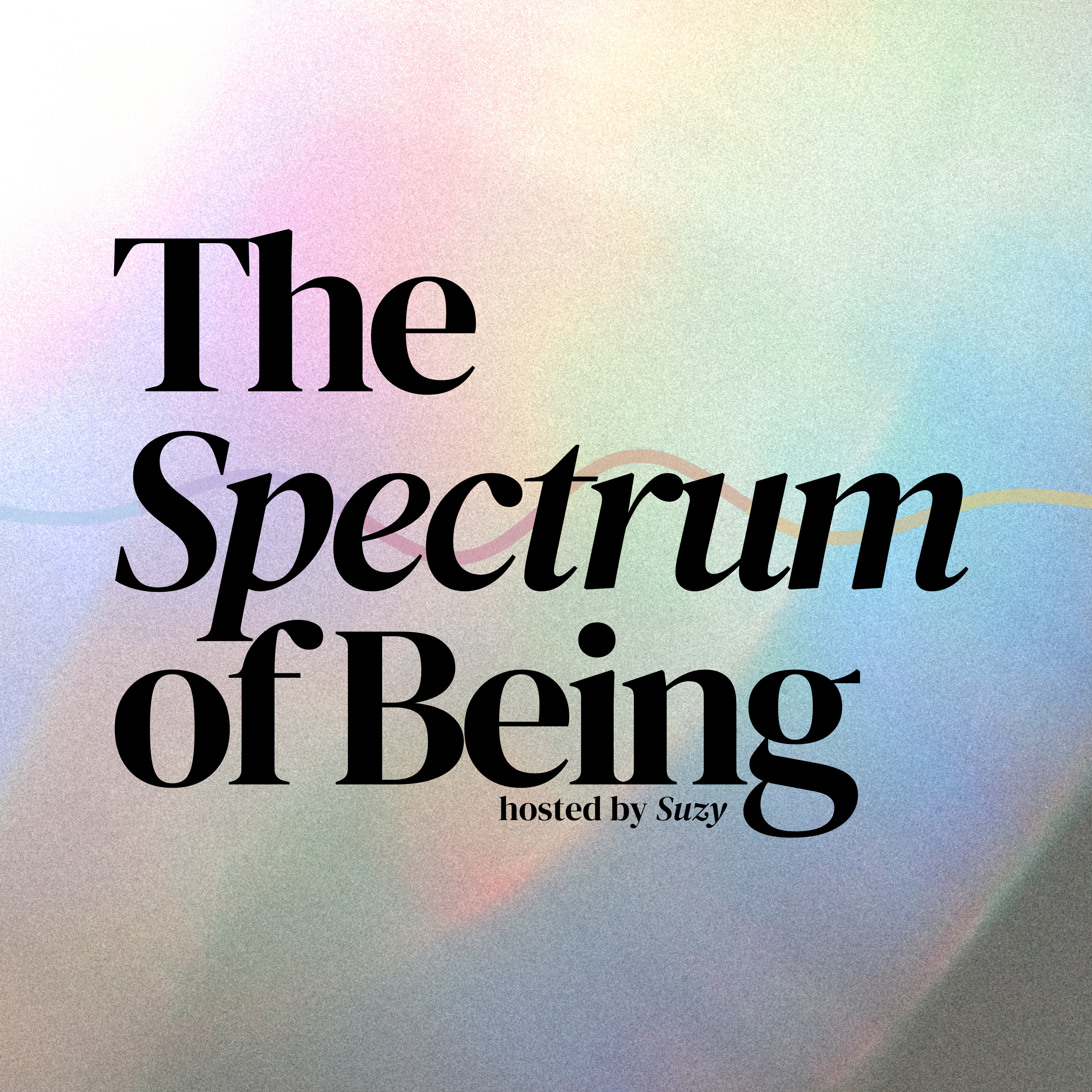 The Spectrum of Being podcast artwork