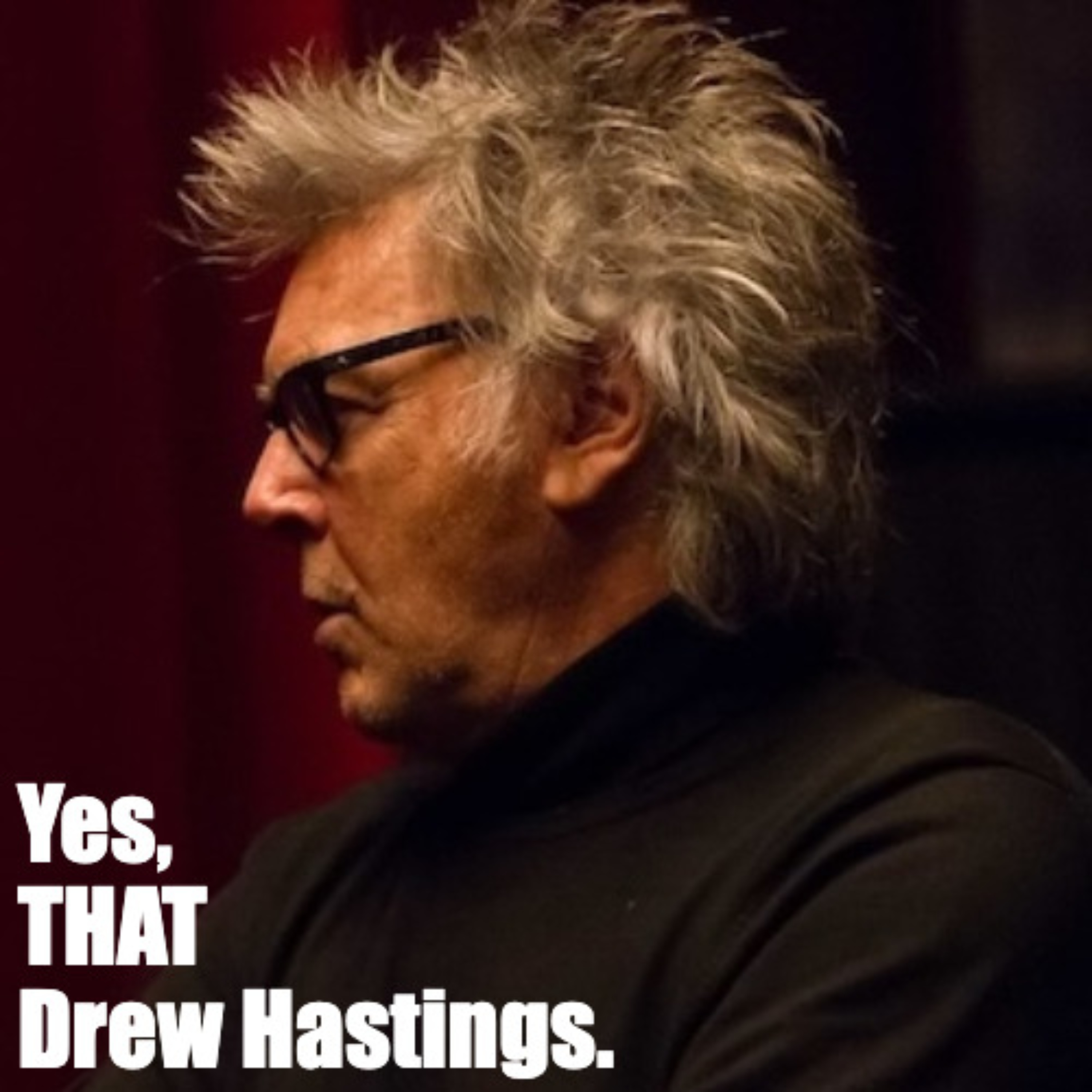Yes - THAT Drew Hastings. podcast artwork