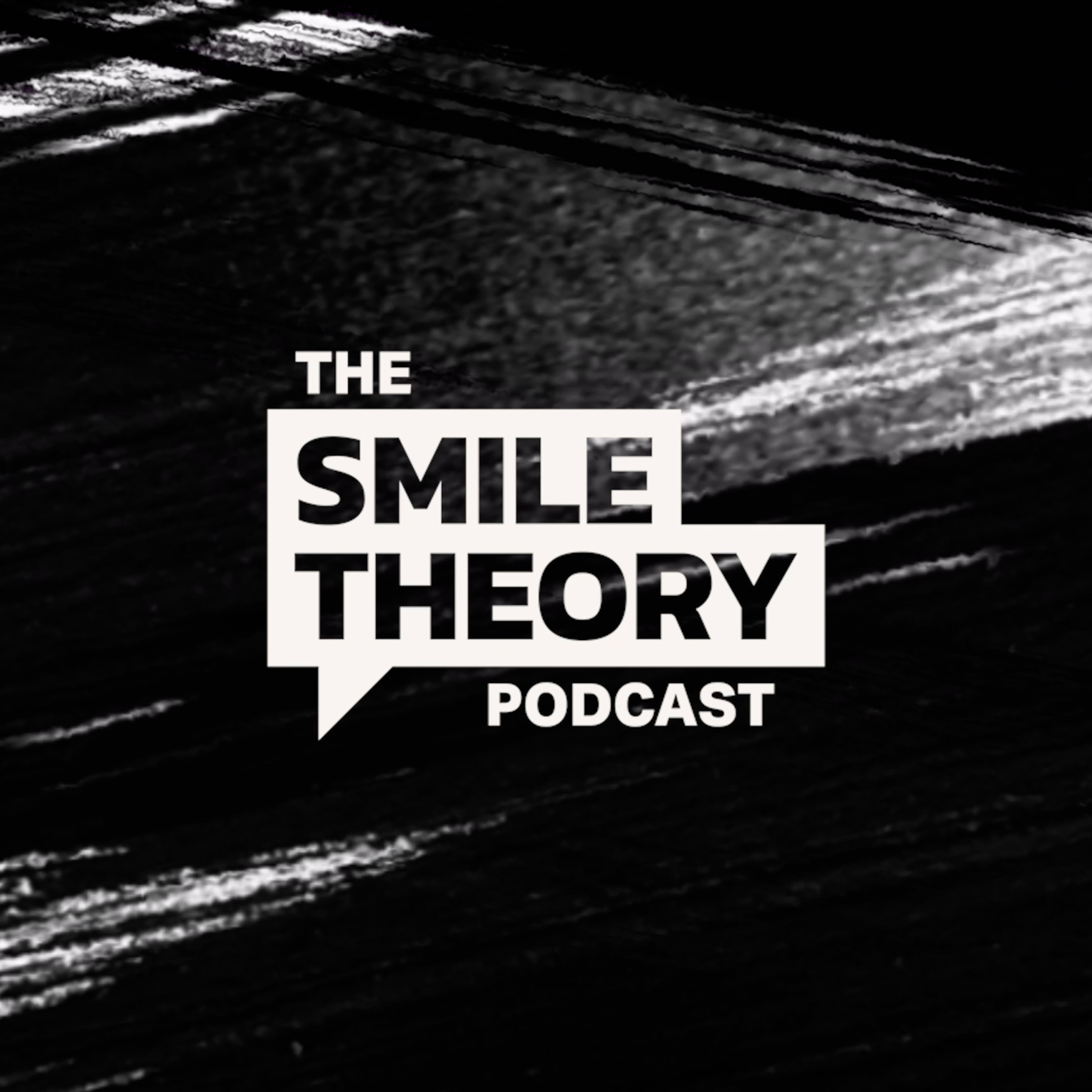 The Smile Theory Podcast
