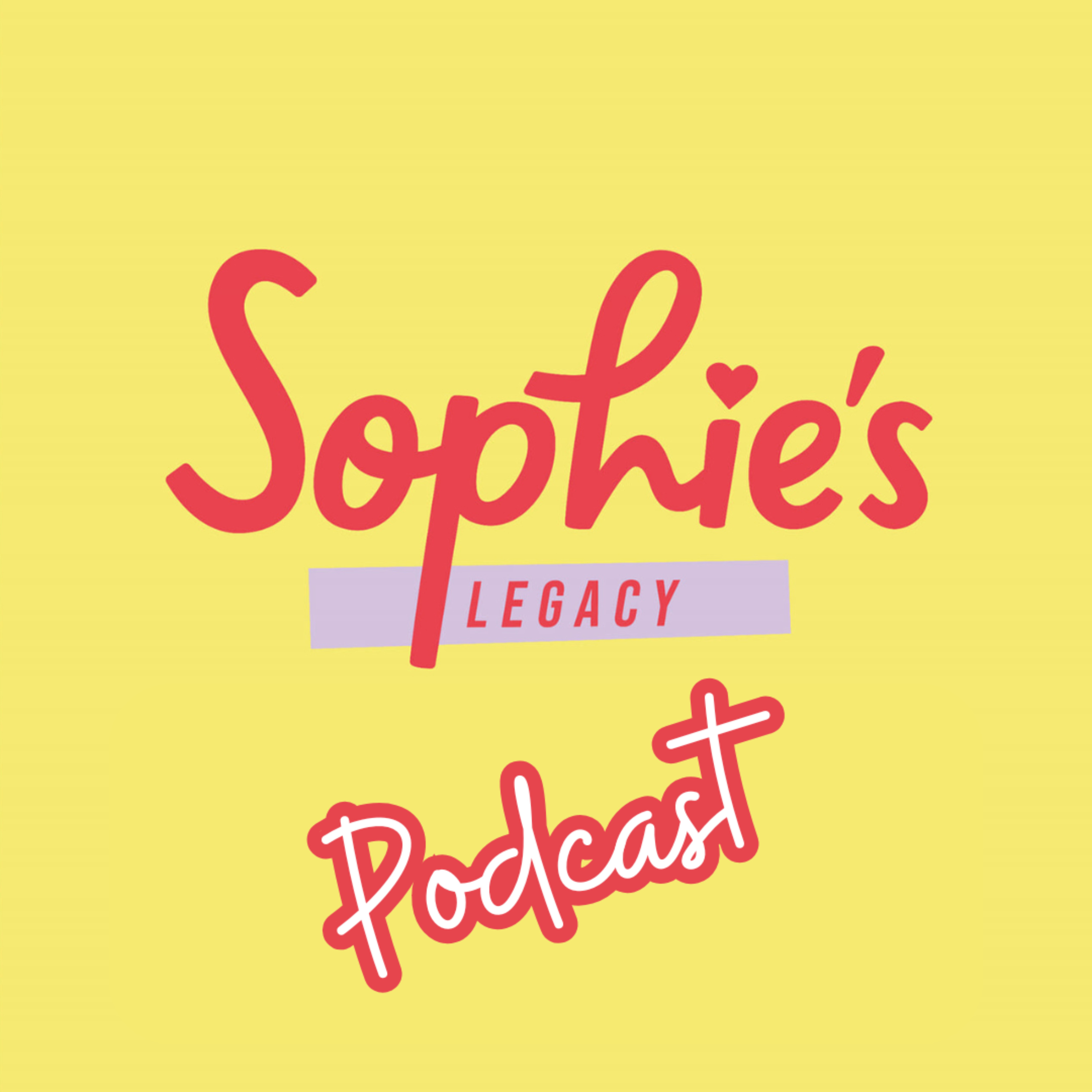 Podcast Sophie's Legacy Podcast