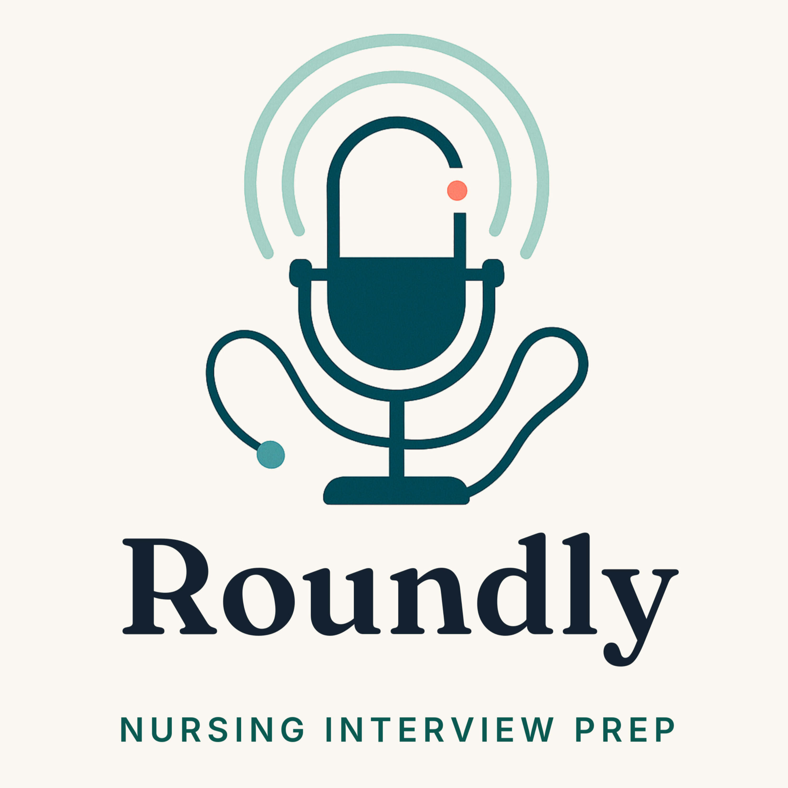 Nursing Interview Prep for New Grad Nurses — by Roundly podcast artwork