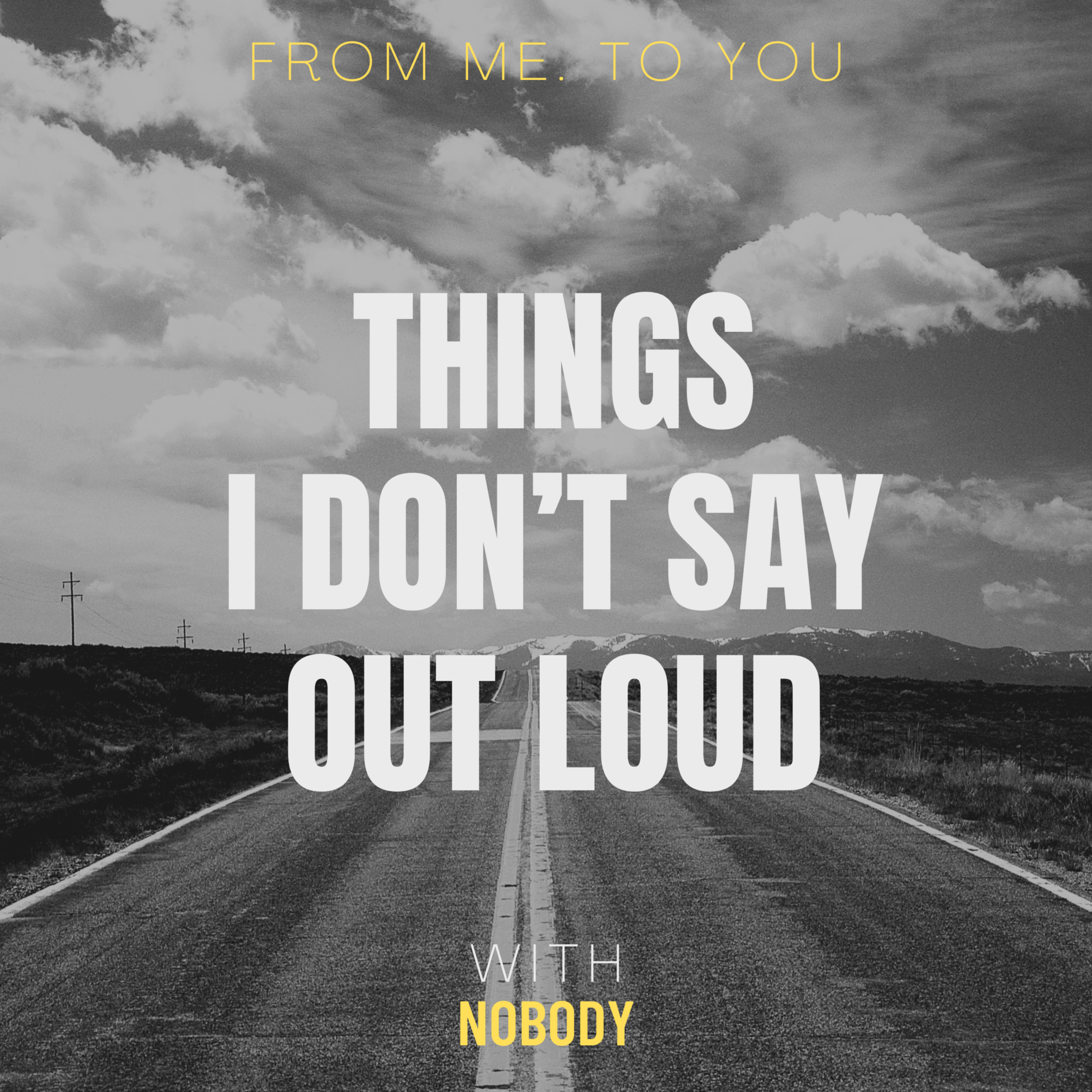 Things I Don't Say Out Loud podcast artwork