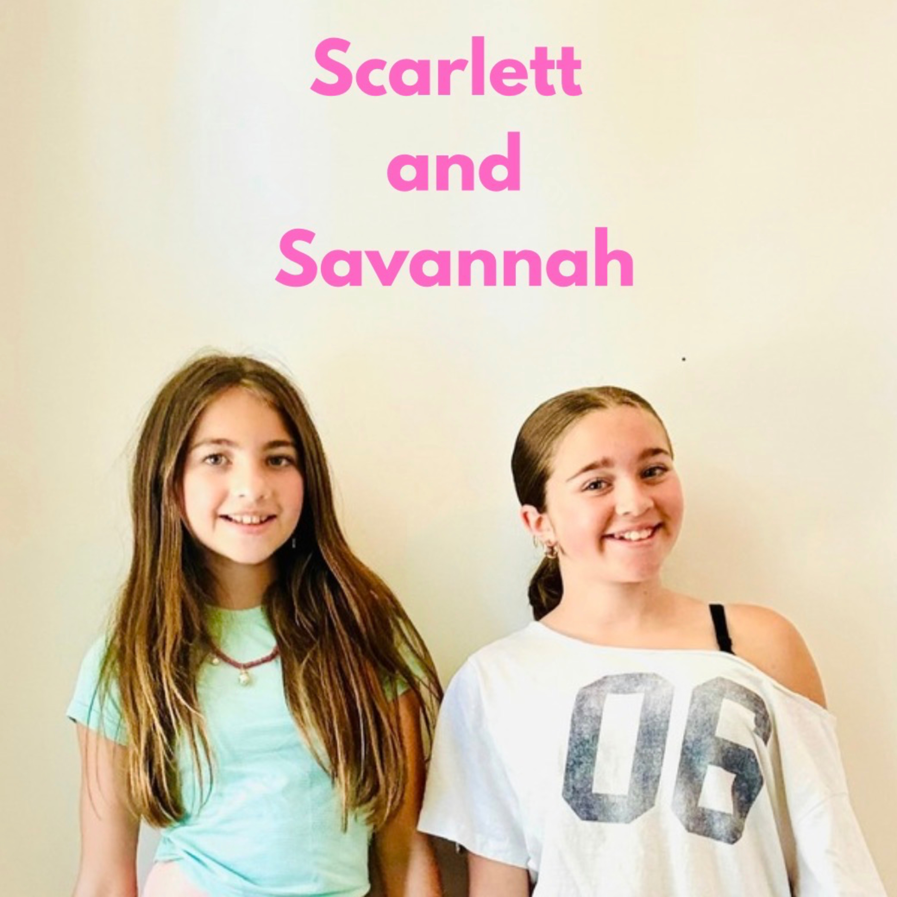 Scarlett and Savannah