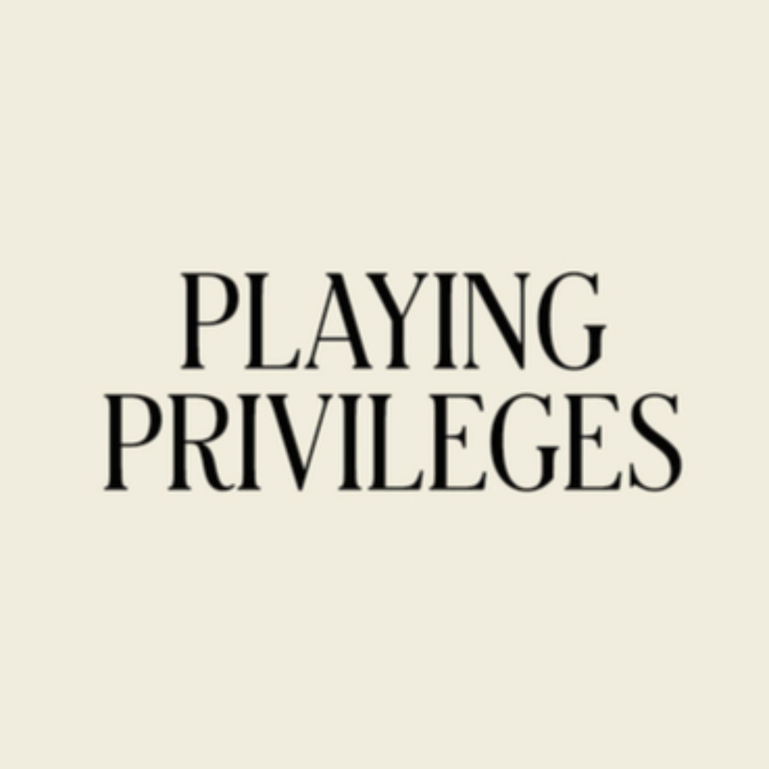 Playing Privileges