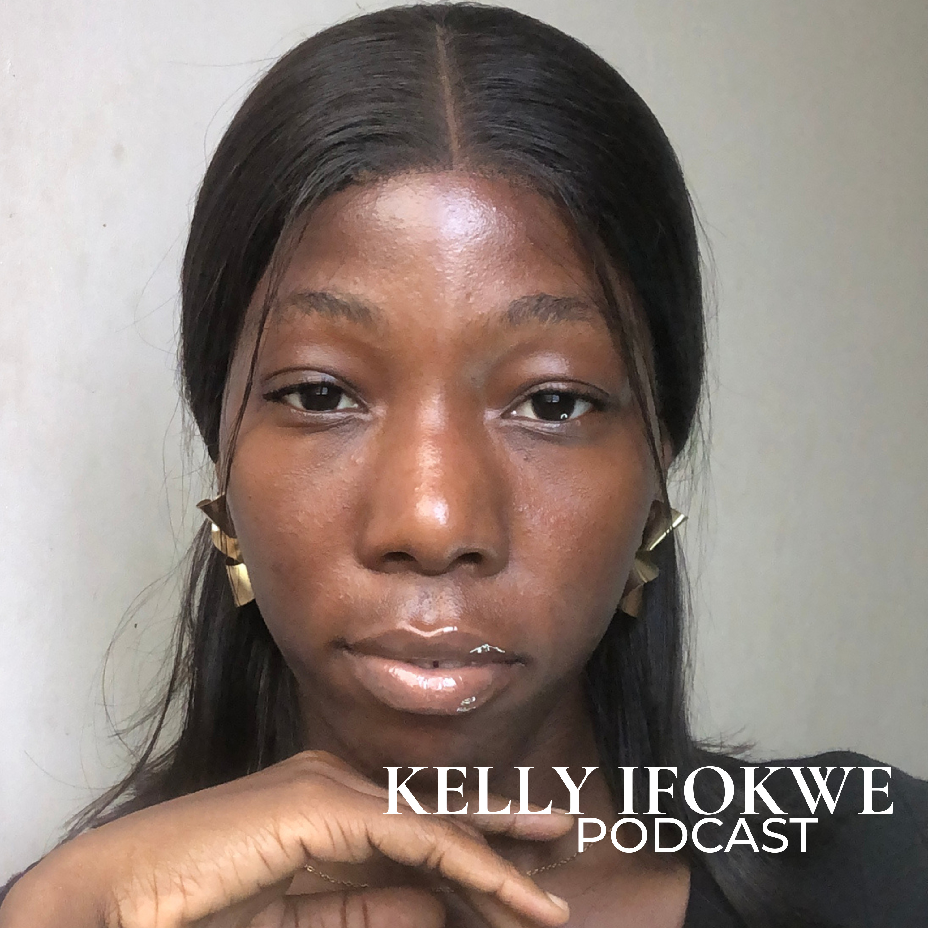 KELLY IFOKWE PODCAST