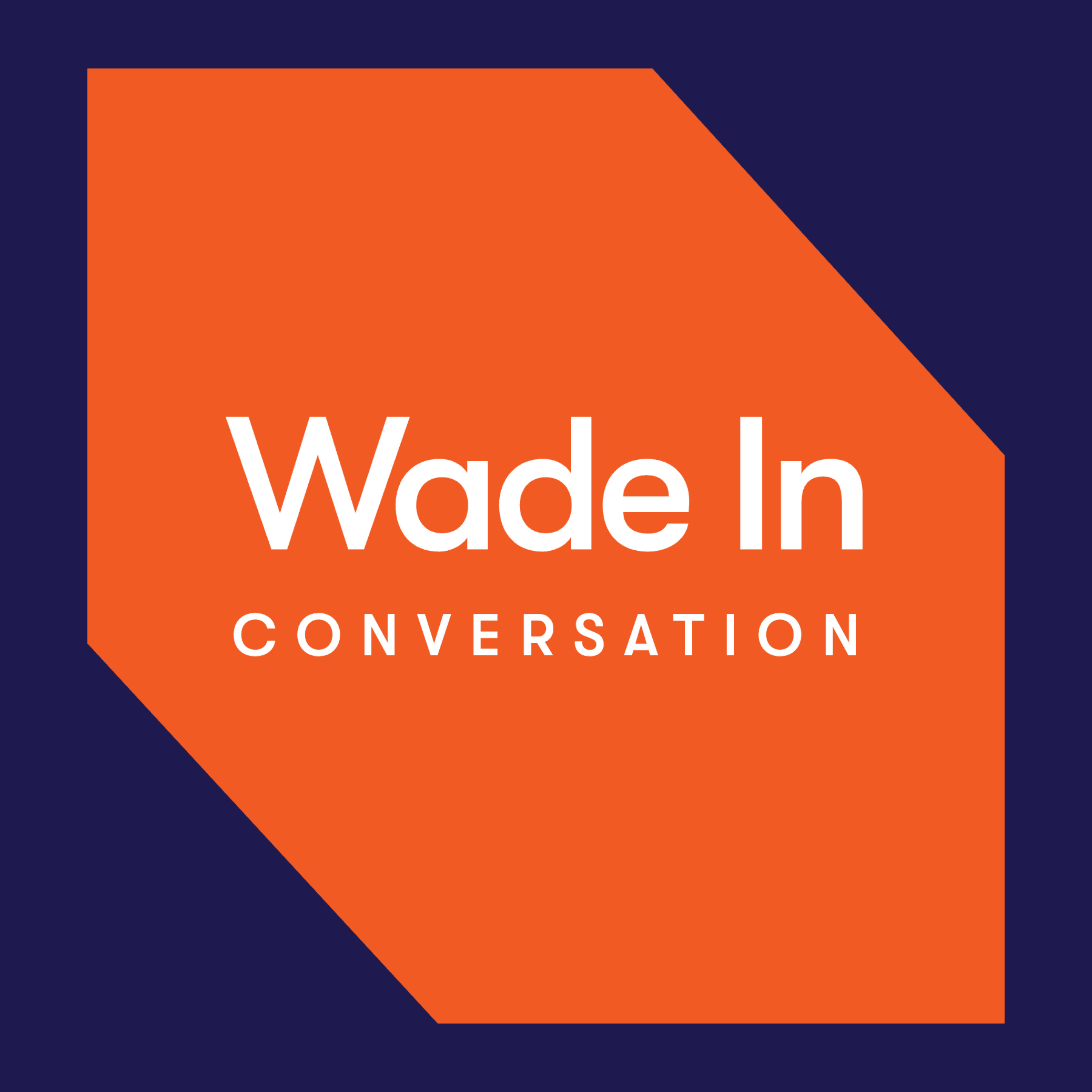 Wade In Conversation