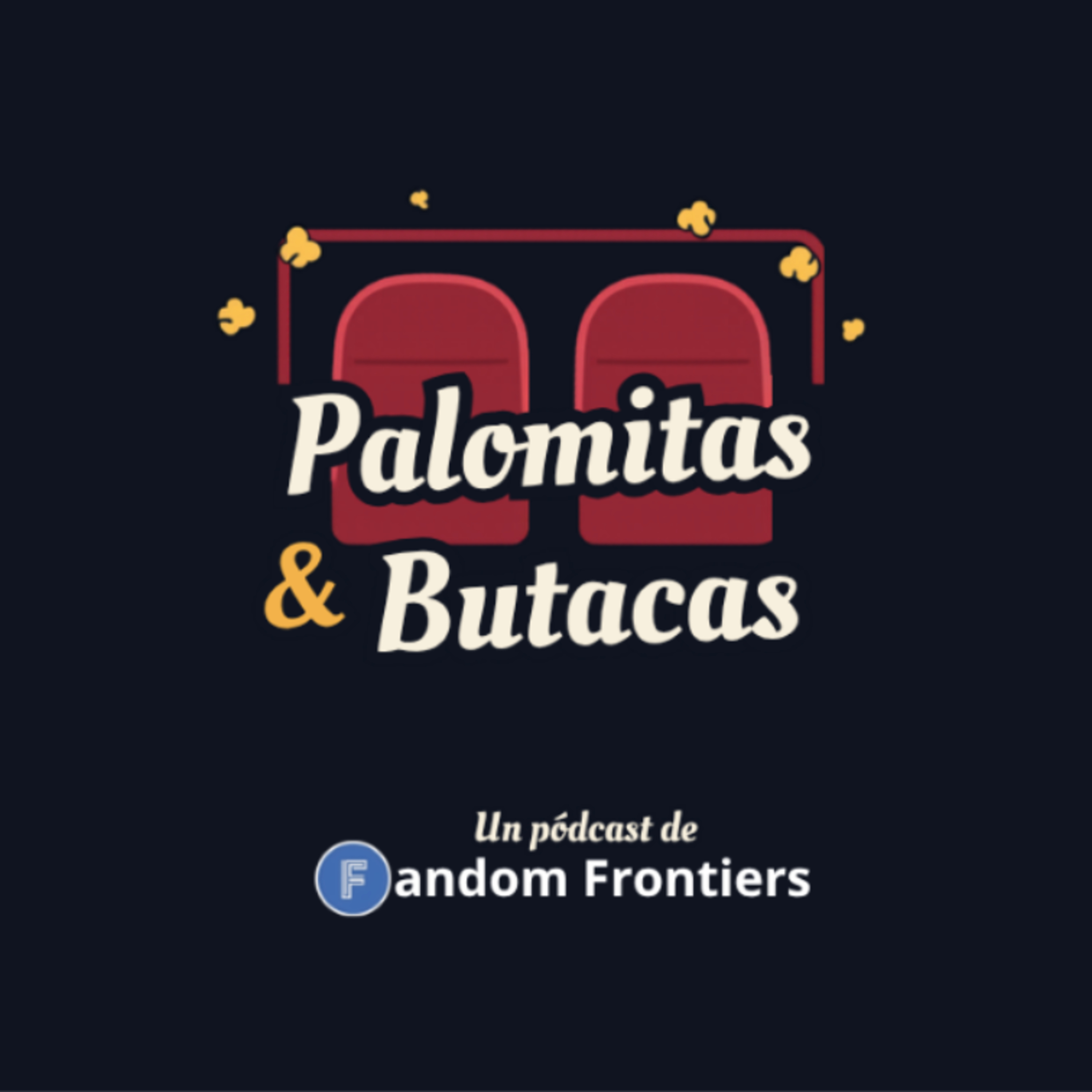 Fandom Frontiers | Palomitas y Butacas