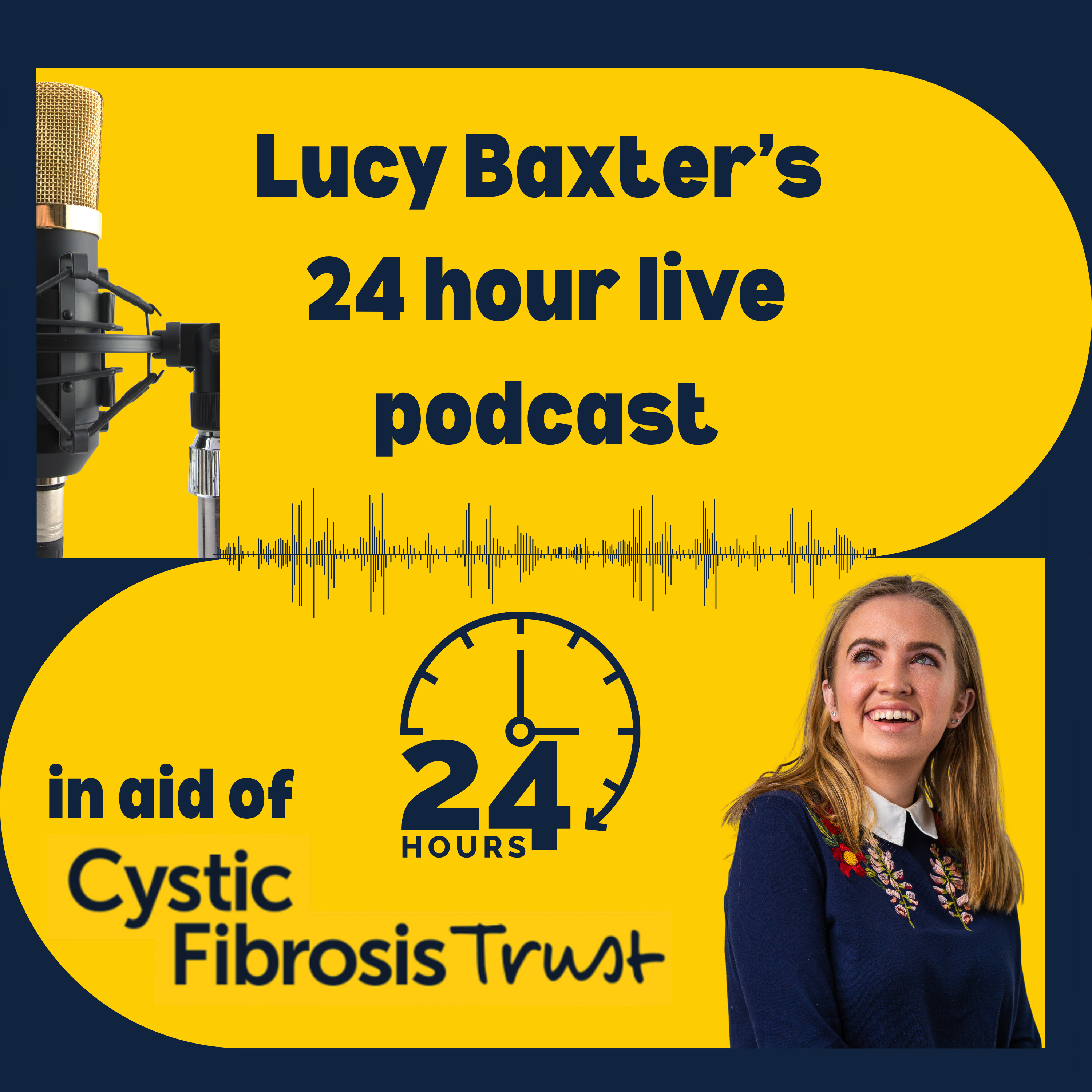 Lucy Baxter's 24 hour live podcast for Cystic Fibrosis Trust