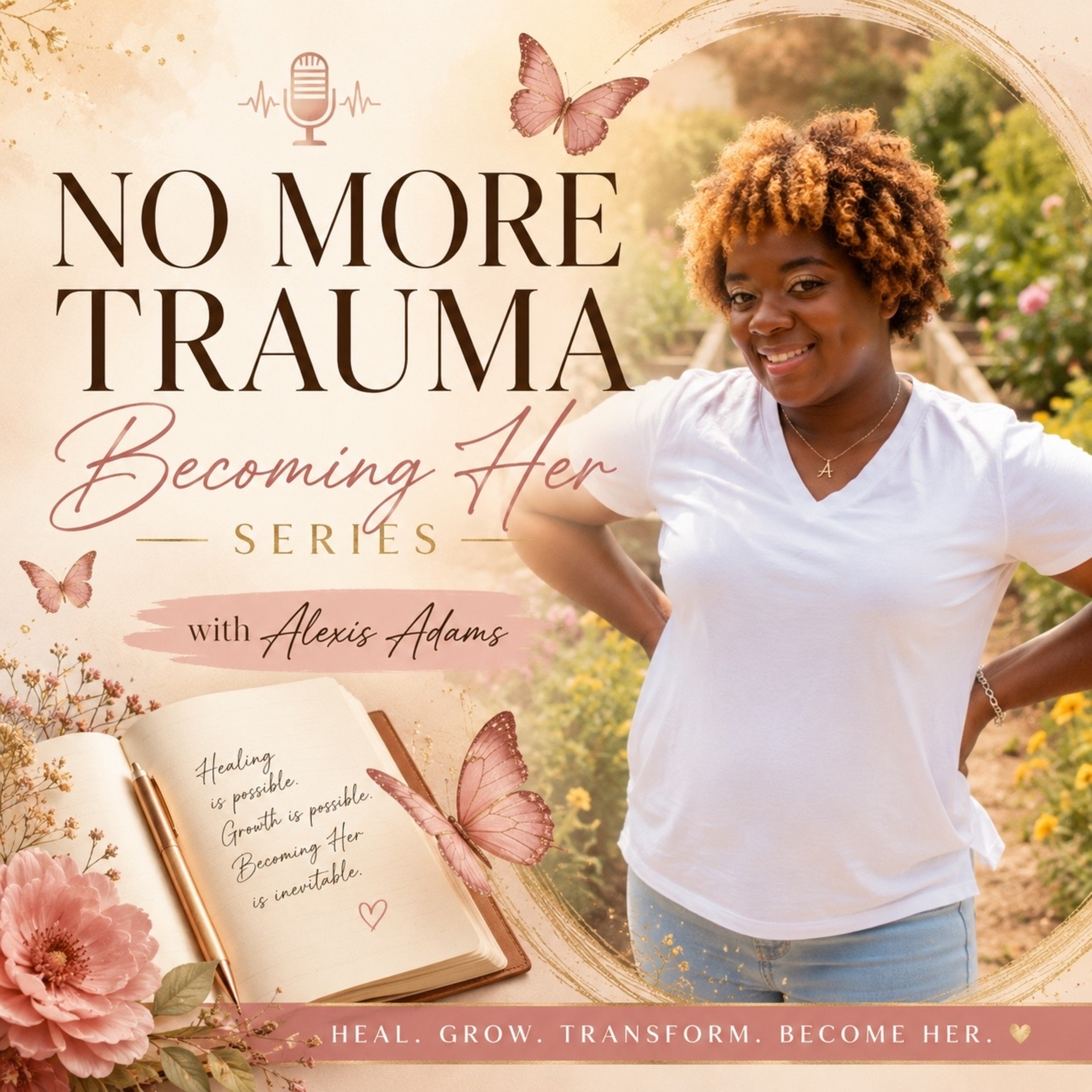 No More Trauma: Becoming Her Series