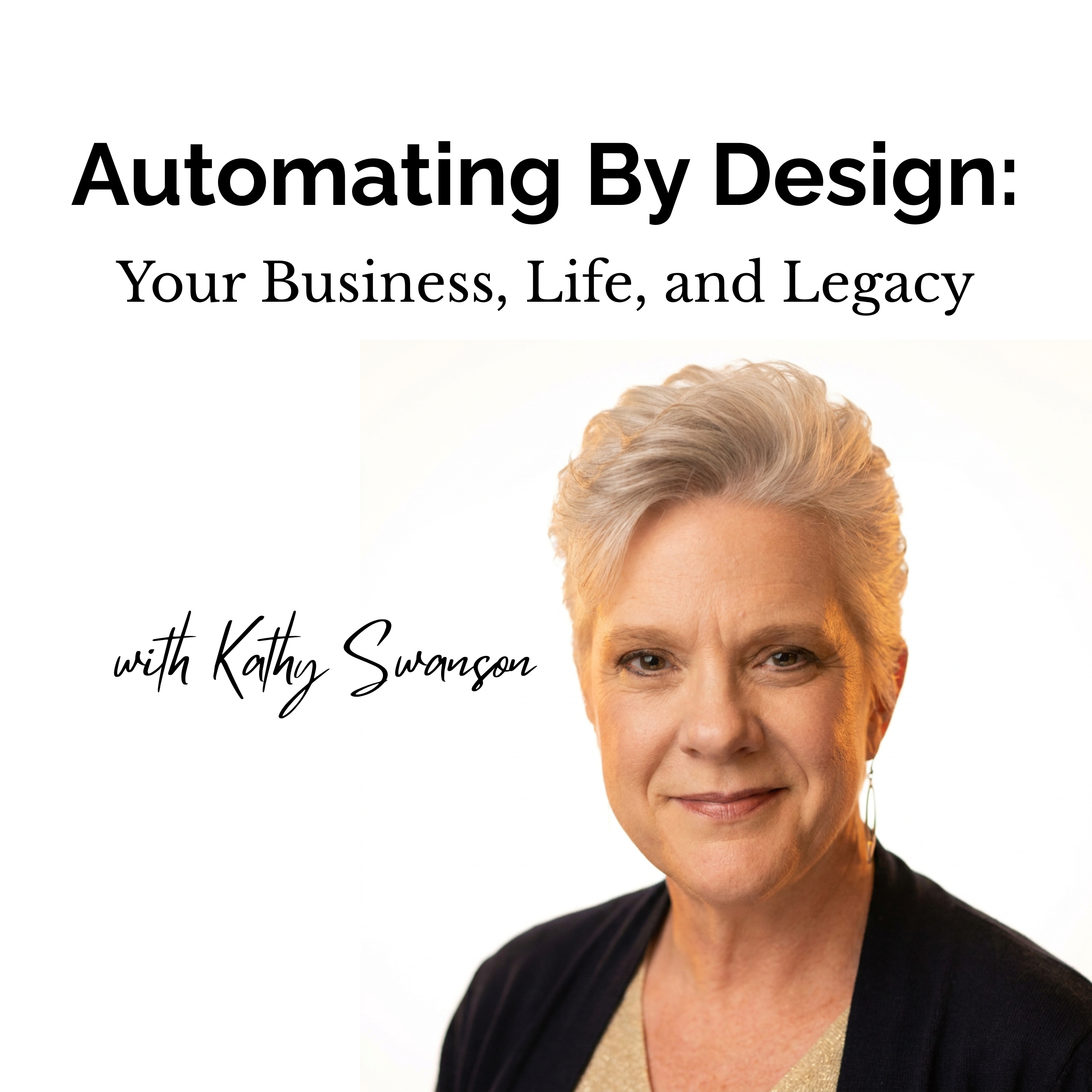 Automating By Design: Your Business, Life, and Legacy