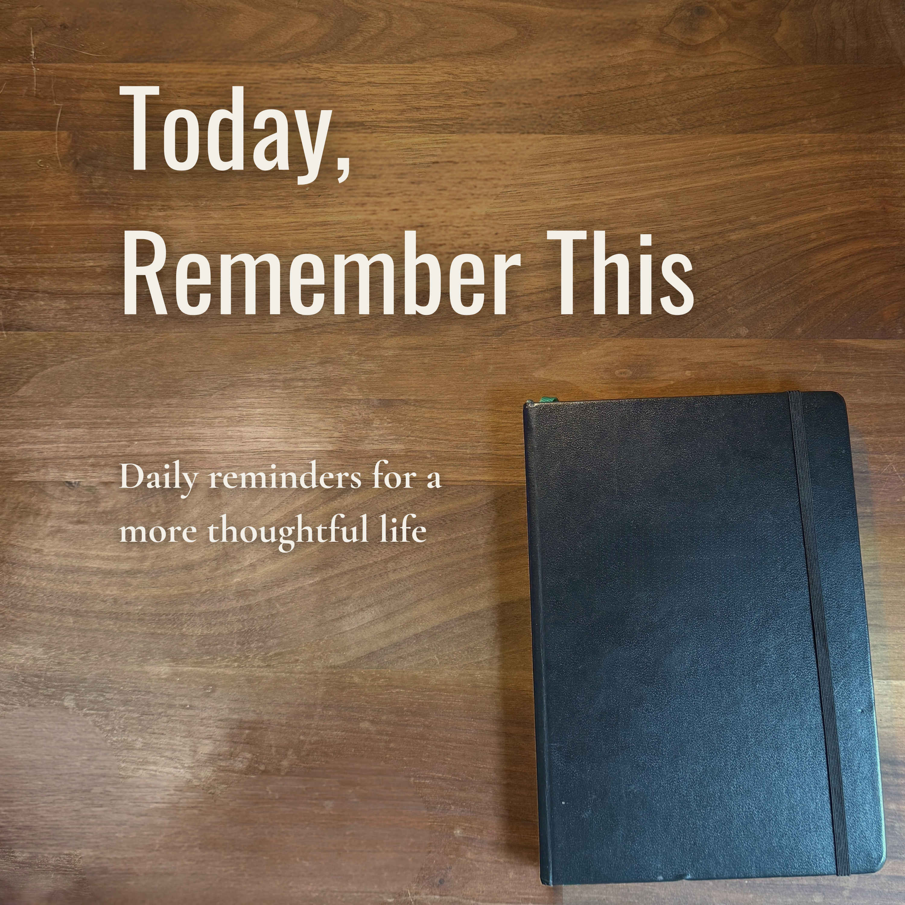 Today, Remember This