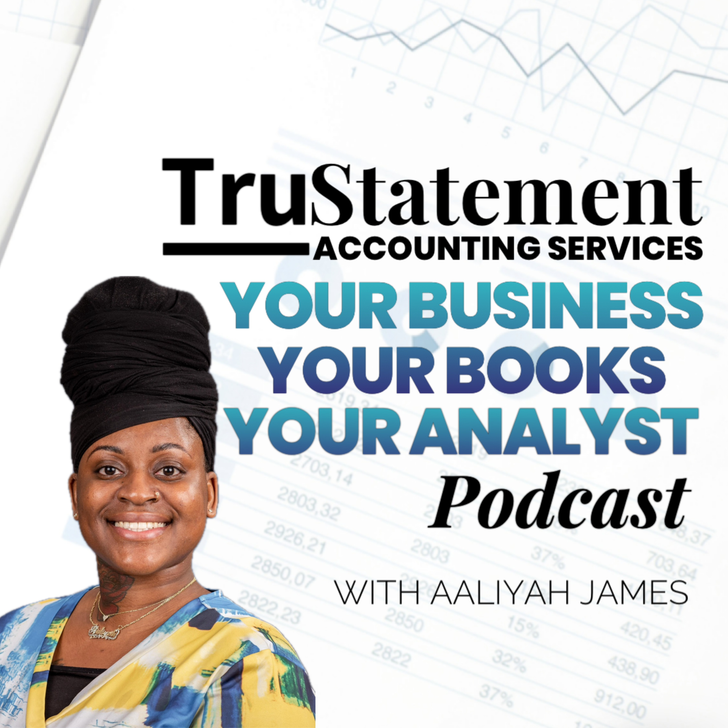 Your Business, Your Books, Your Analyst with Aaliyah James