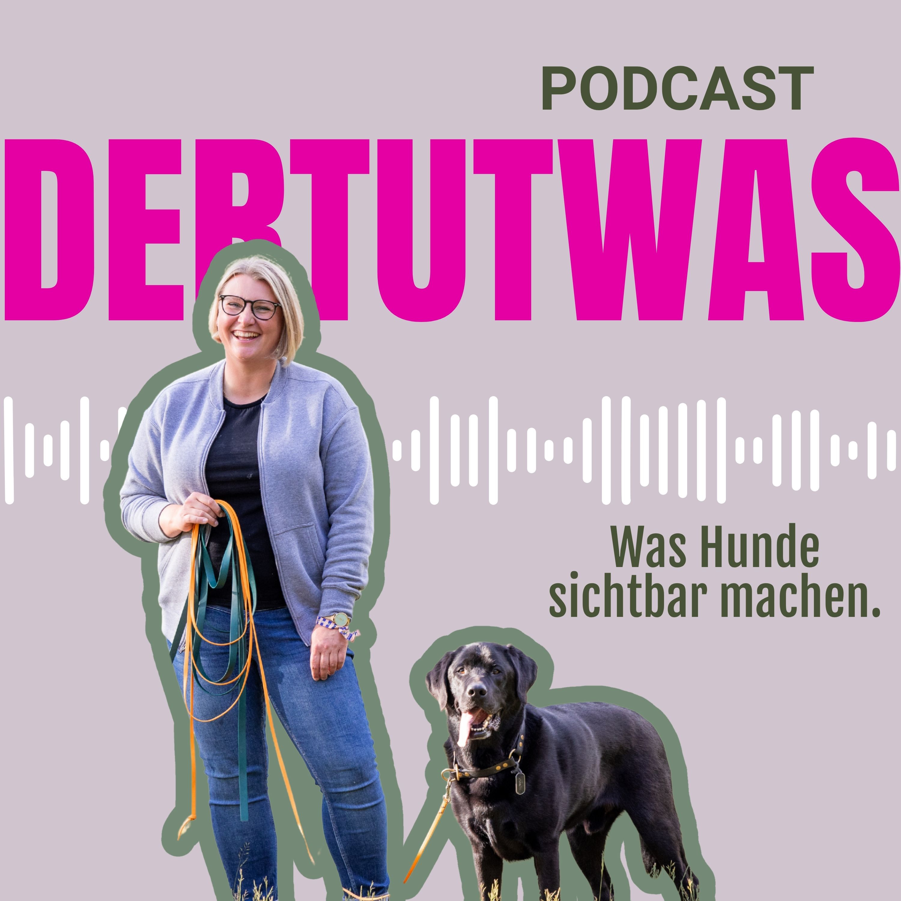 DER TUT WAS Podcast - was Hunde sichtbar machen