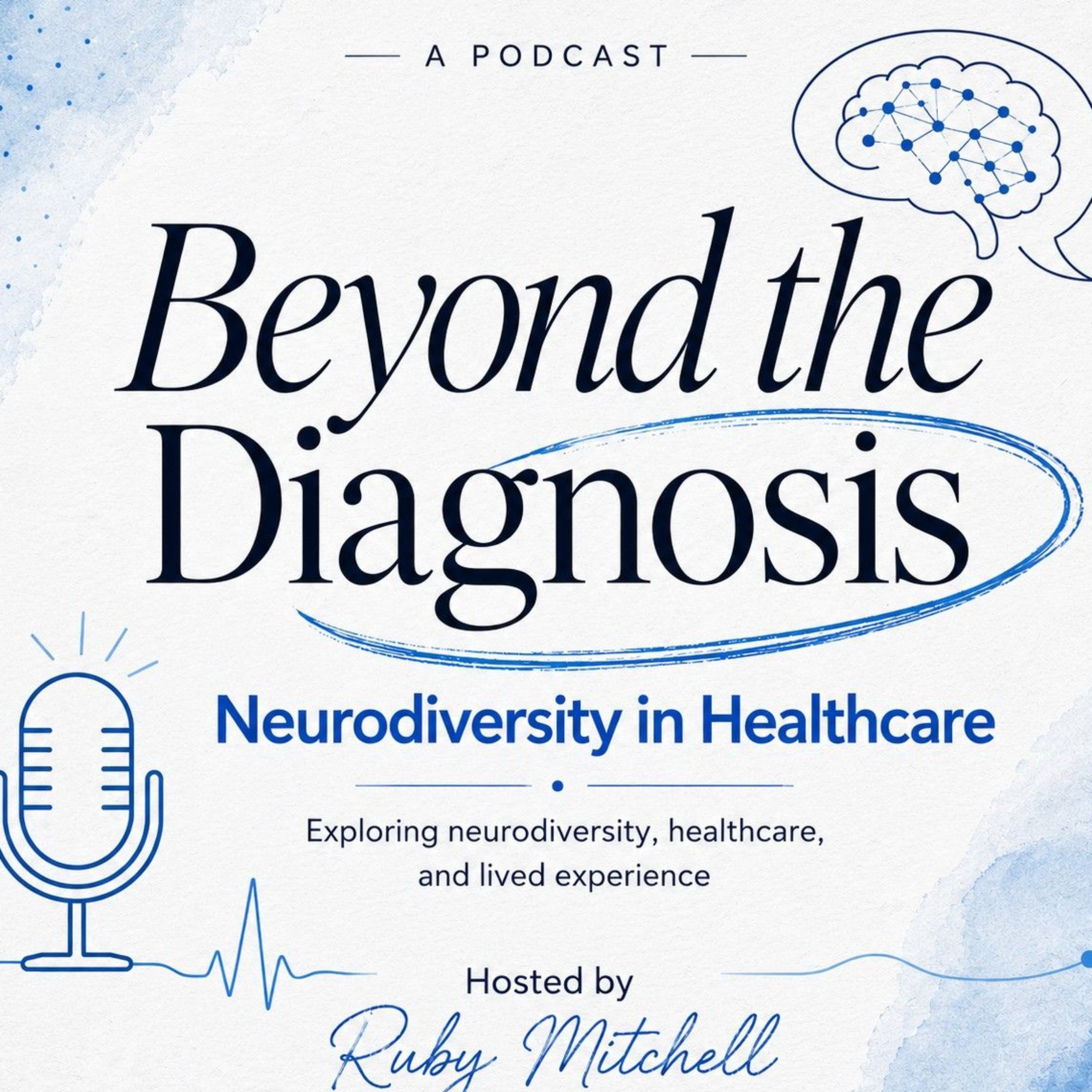 Beyond the Diagnosis : Neurodiversity in Healthcare