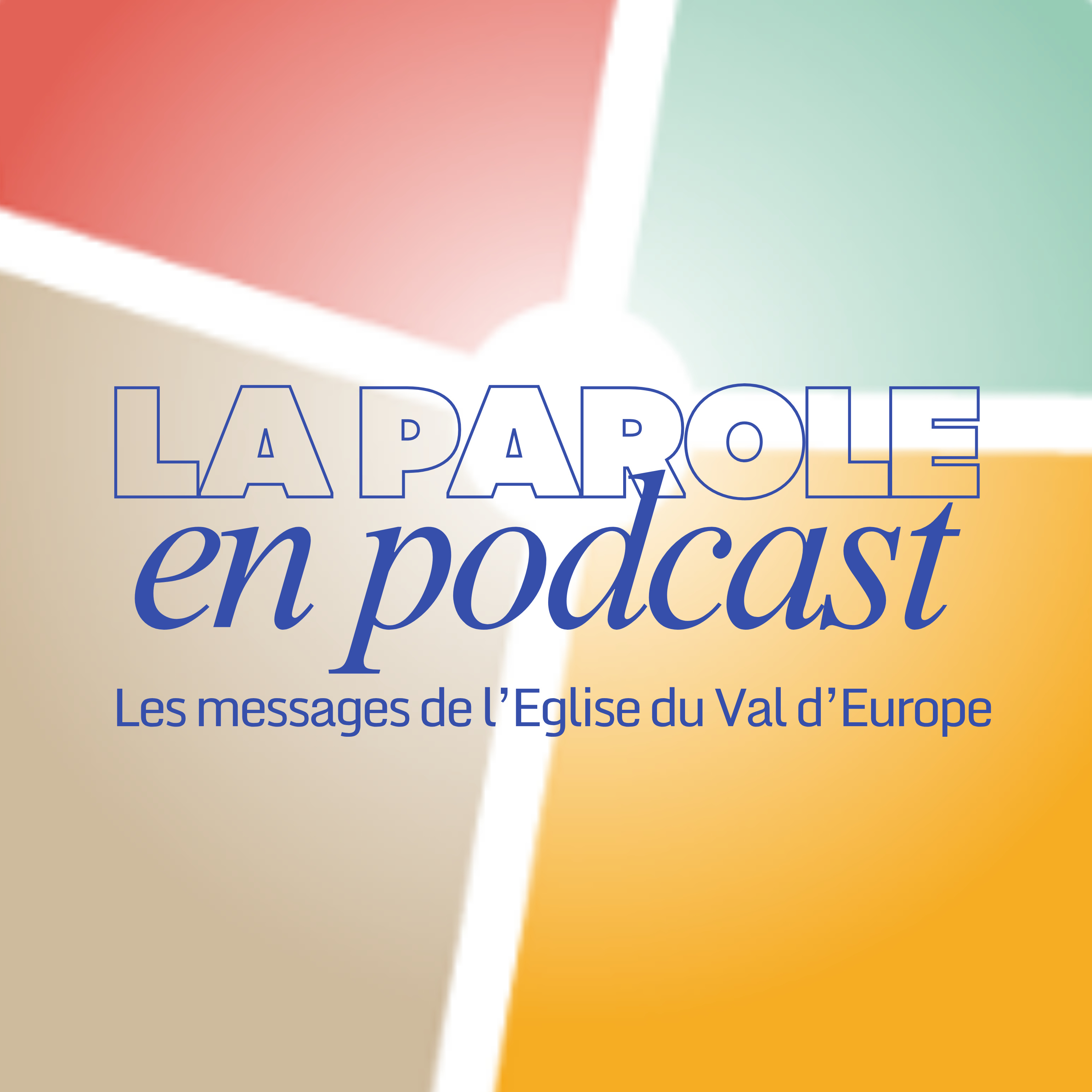 Eglise du Val d'Europe • La Parole en podcast podcast artwork