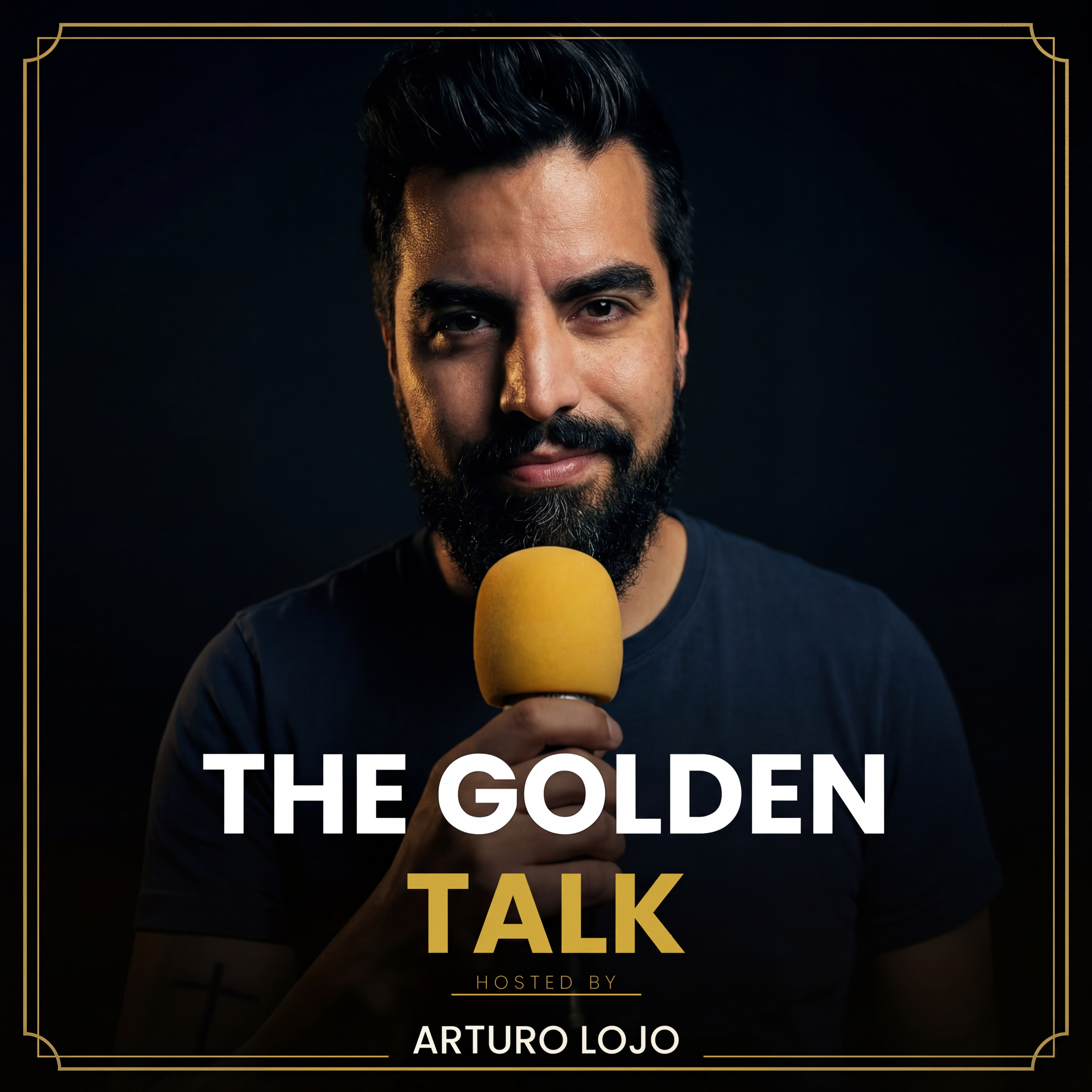 The Golden Talk Podcast by Arturo Lojo