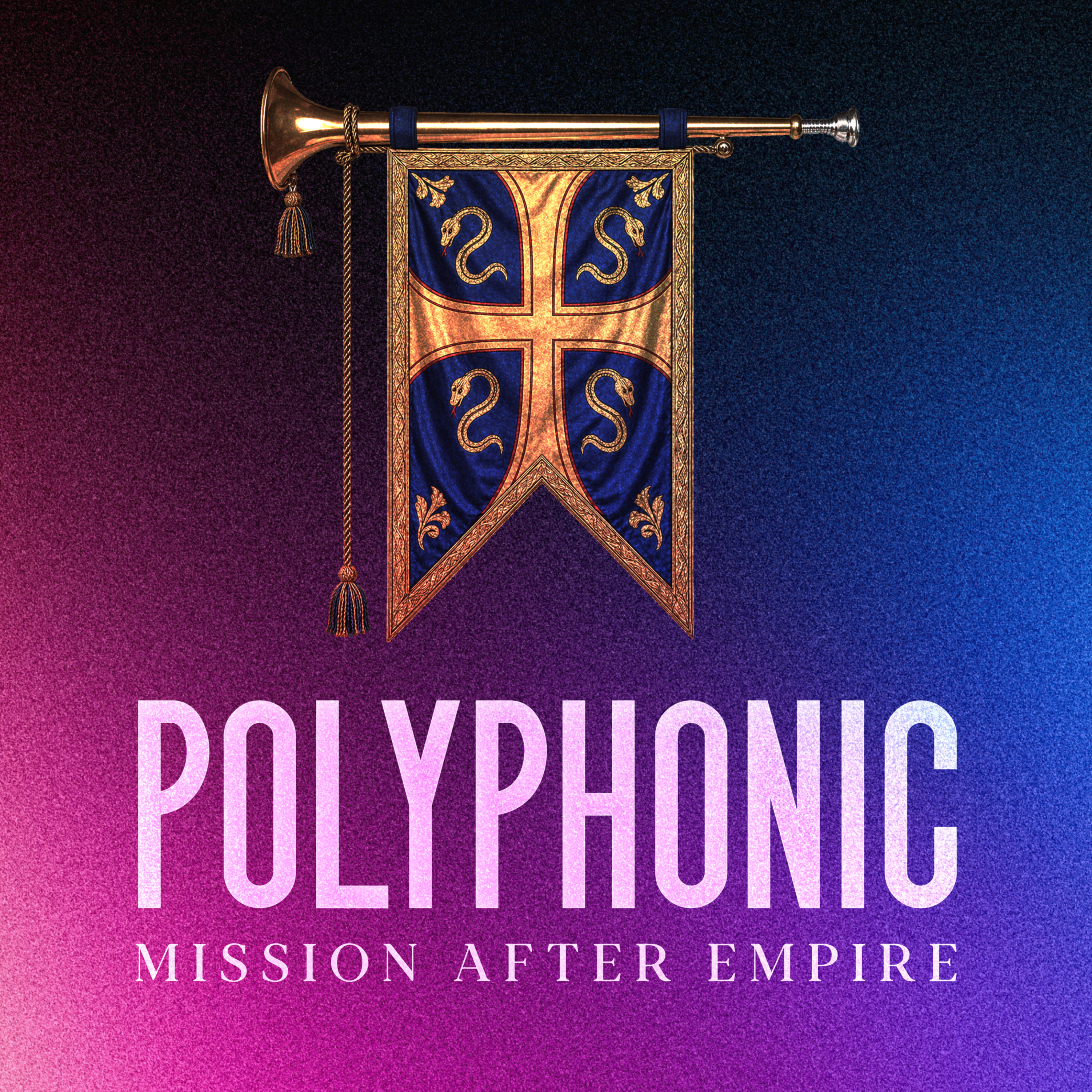 Polyphonic: Mission After Empire Podcast Polyphonic: Mission After Empire
