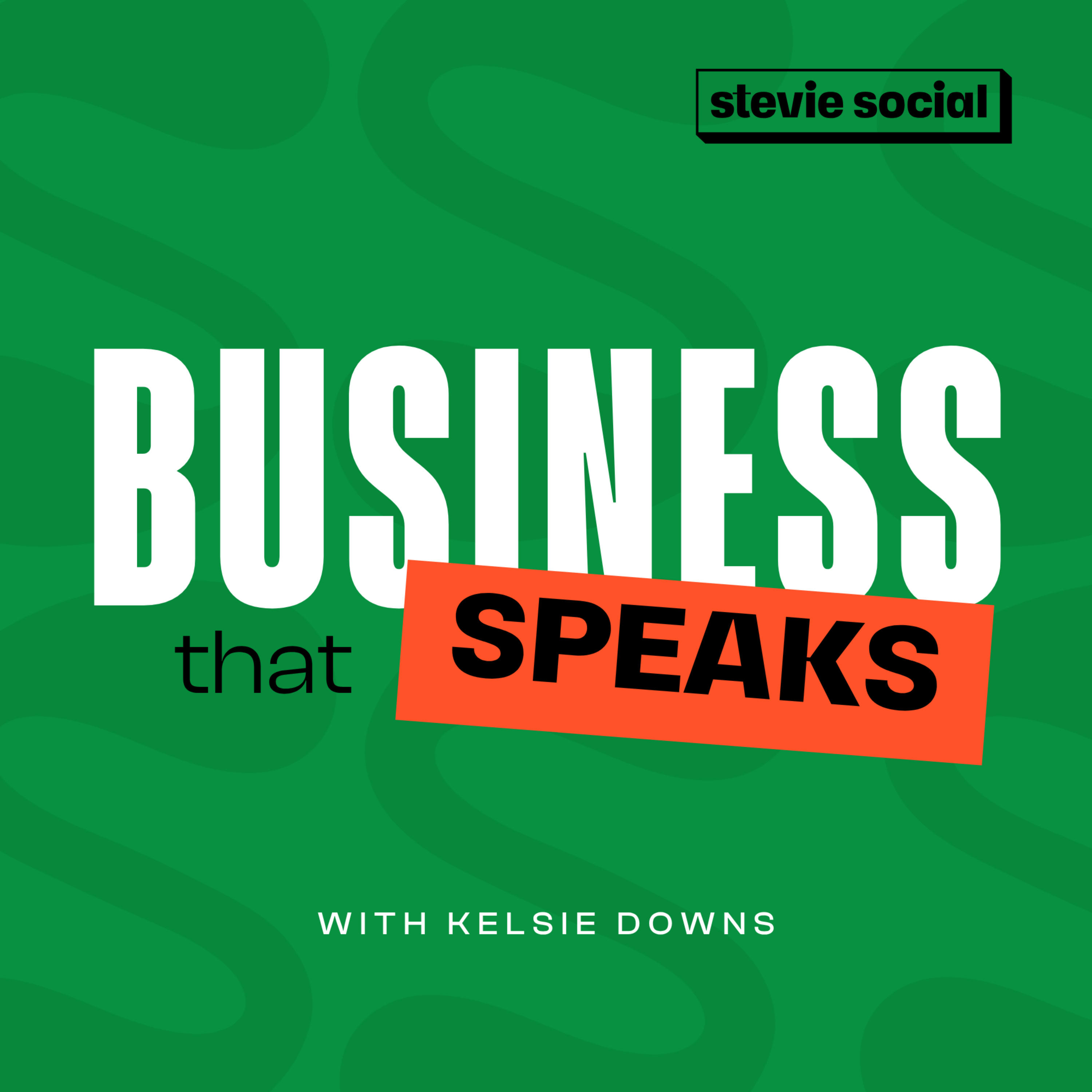Business That Speaks With Kelsie Downs