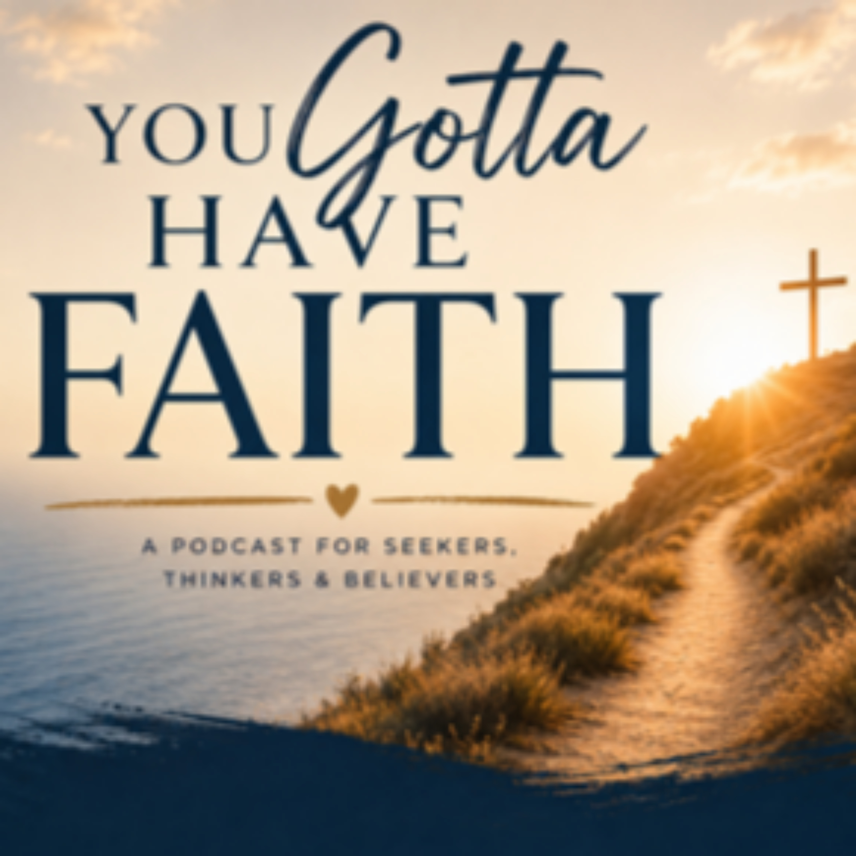 You Gotta Have Faith! podcast artwork