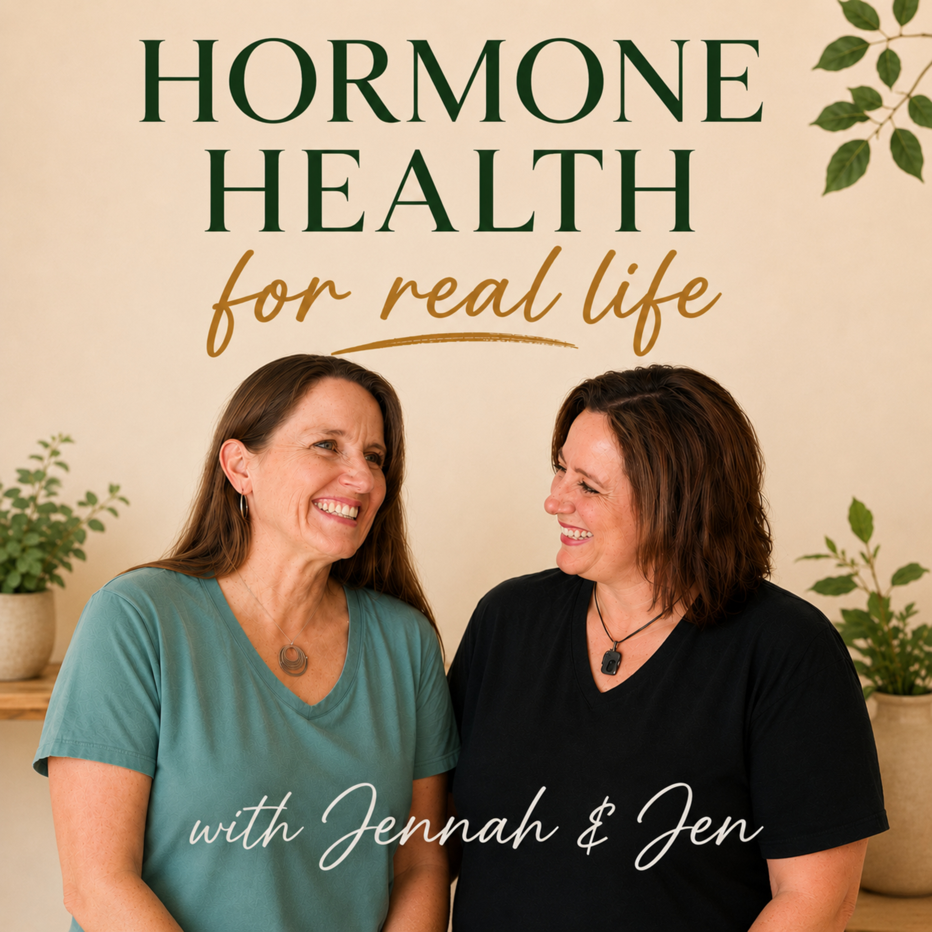 Hormone Health for Real Life with Jennah and Jen podcast artwork