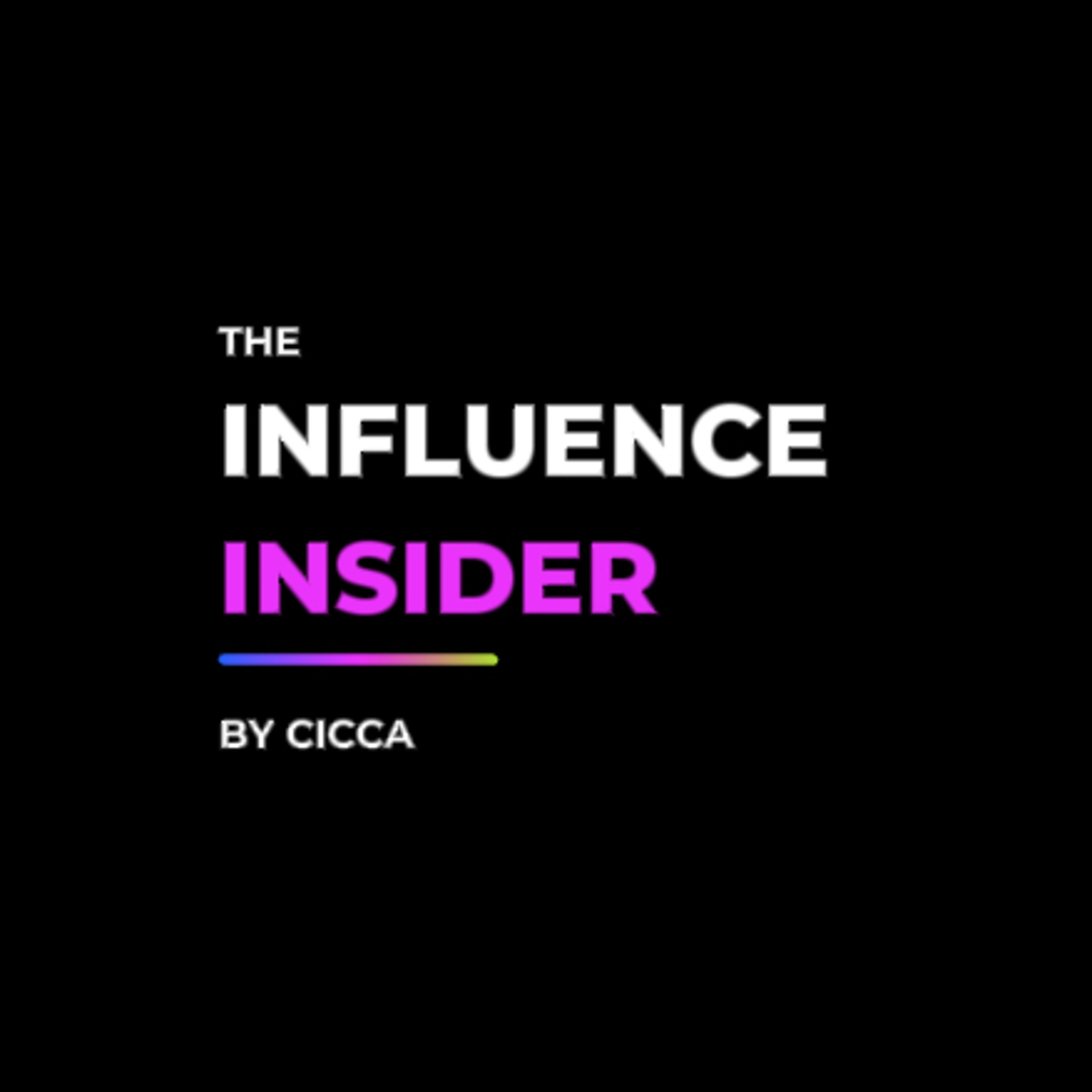 Logo of the podcast The Influence Insider Podcast The Influence Insider