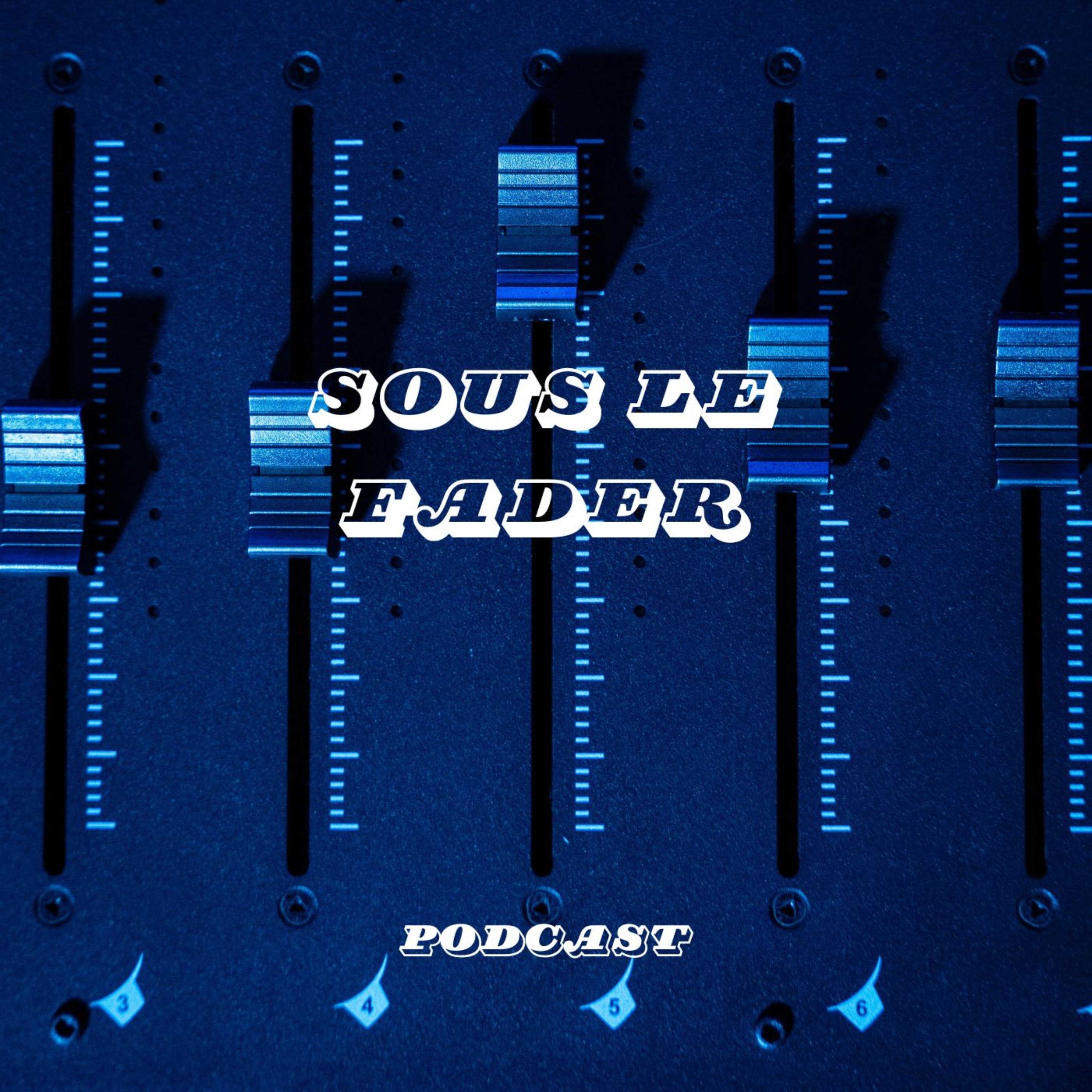 Sous le Fader podcast artwork