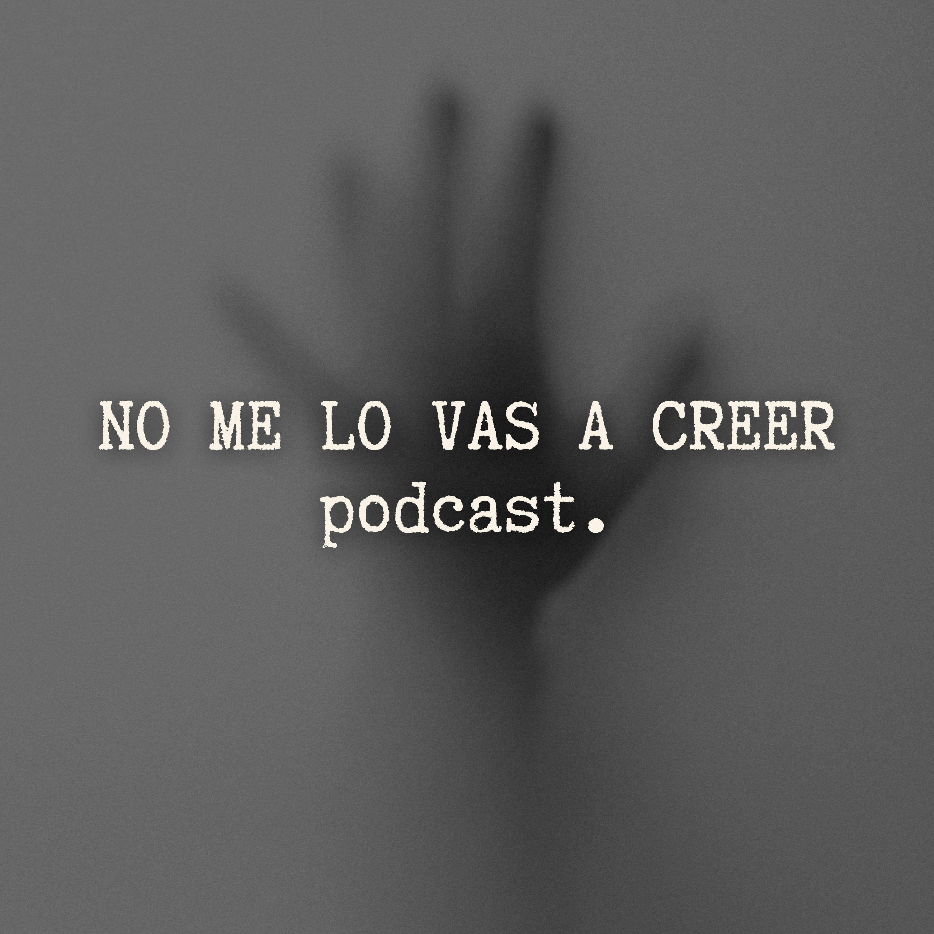 No Me Lo Vas a Creer podcast artwork