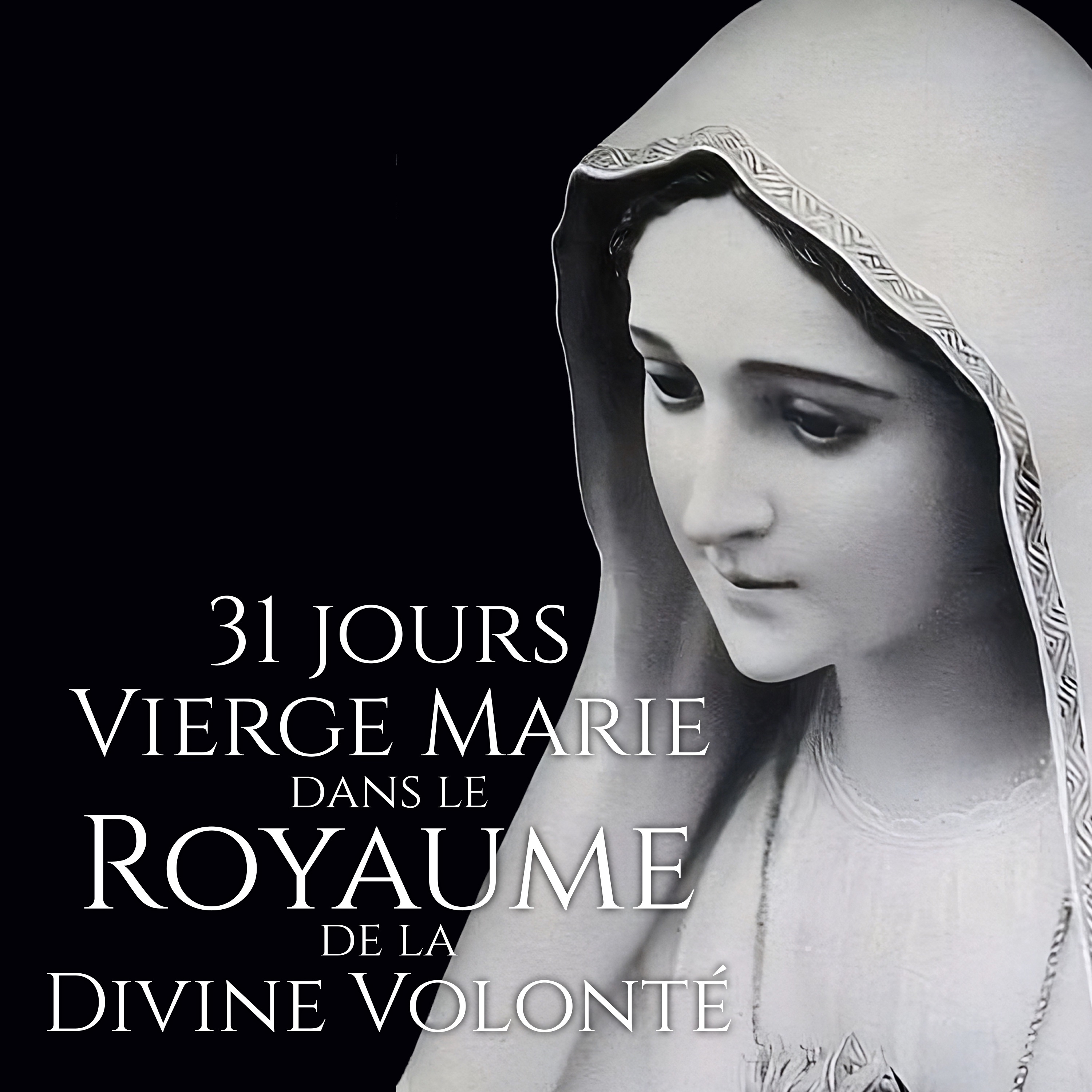 31 jours de la Vierge Marie dans le Royaume de la Divine Volonté