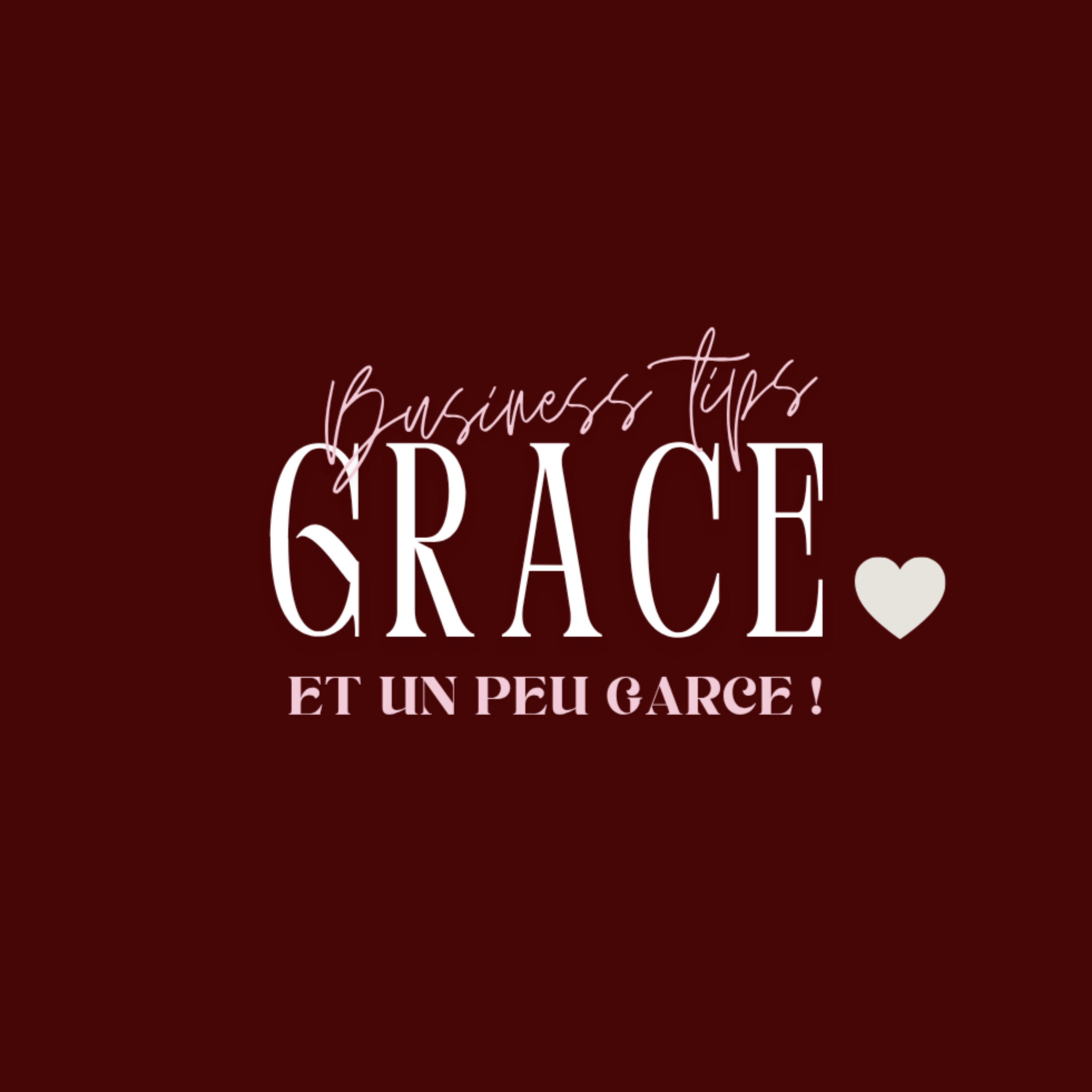 GRACE. Et un peu garce ❤︎