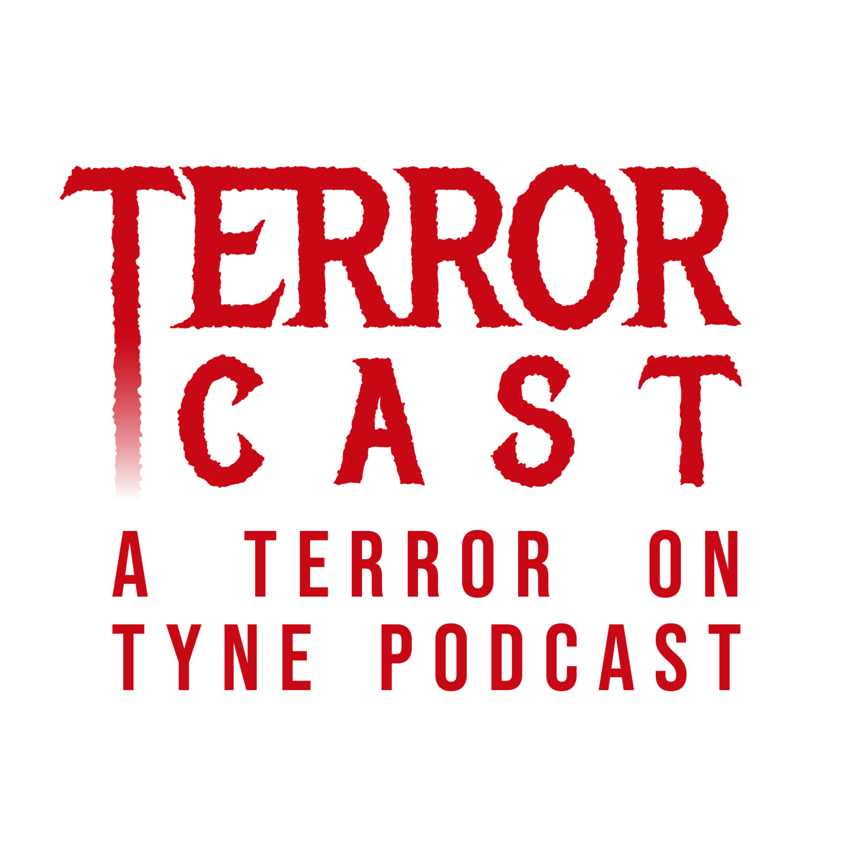 TerrorCast: A Terror on Tyne Podcast