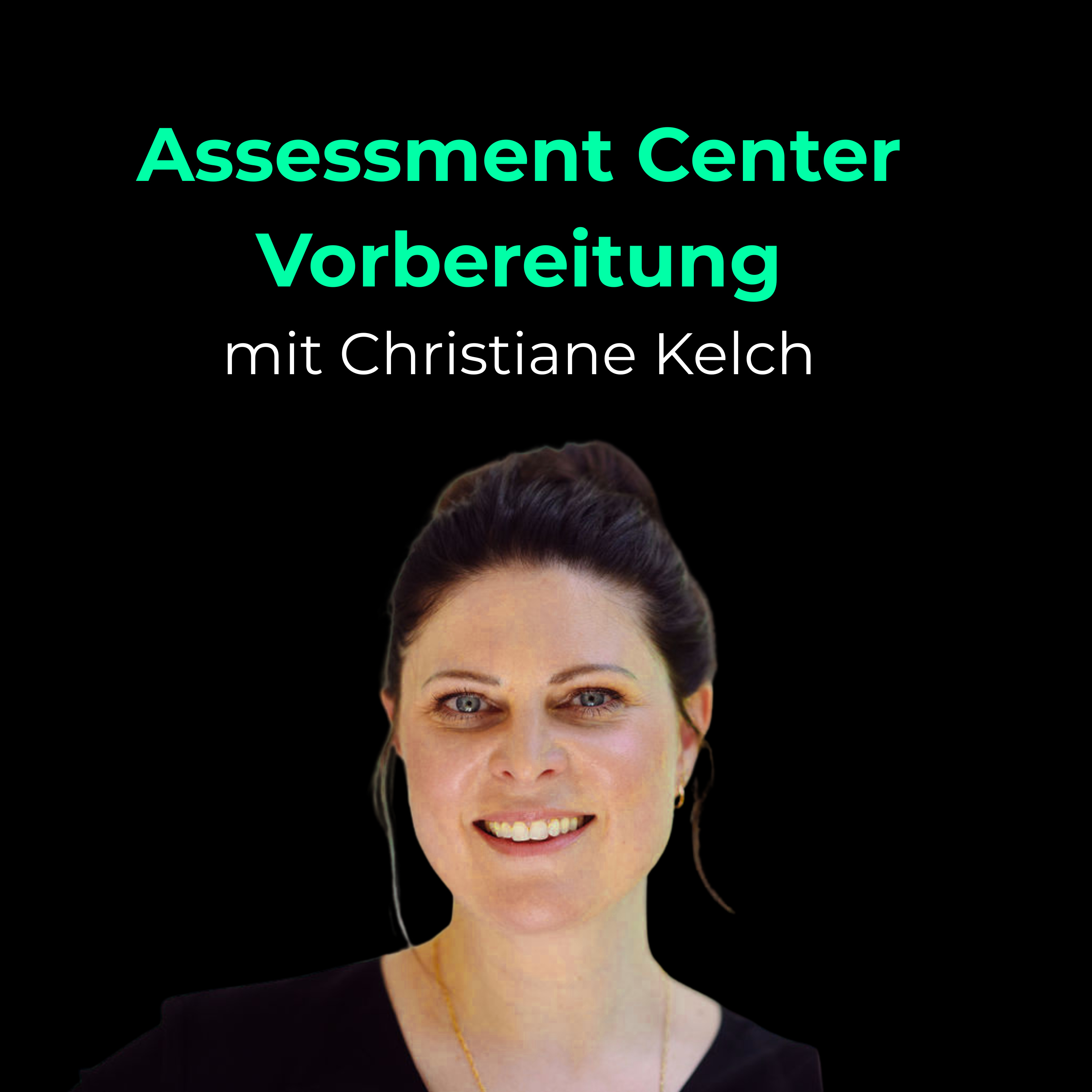 Podcast Assessment Center Vorbereitung mit Christiane Kelch