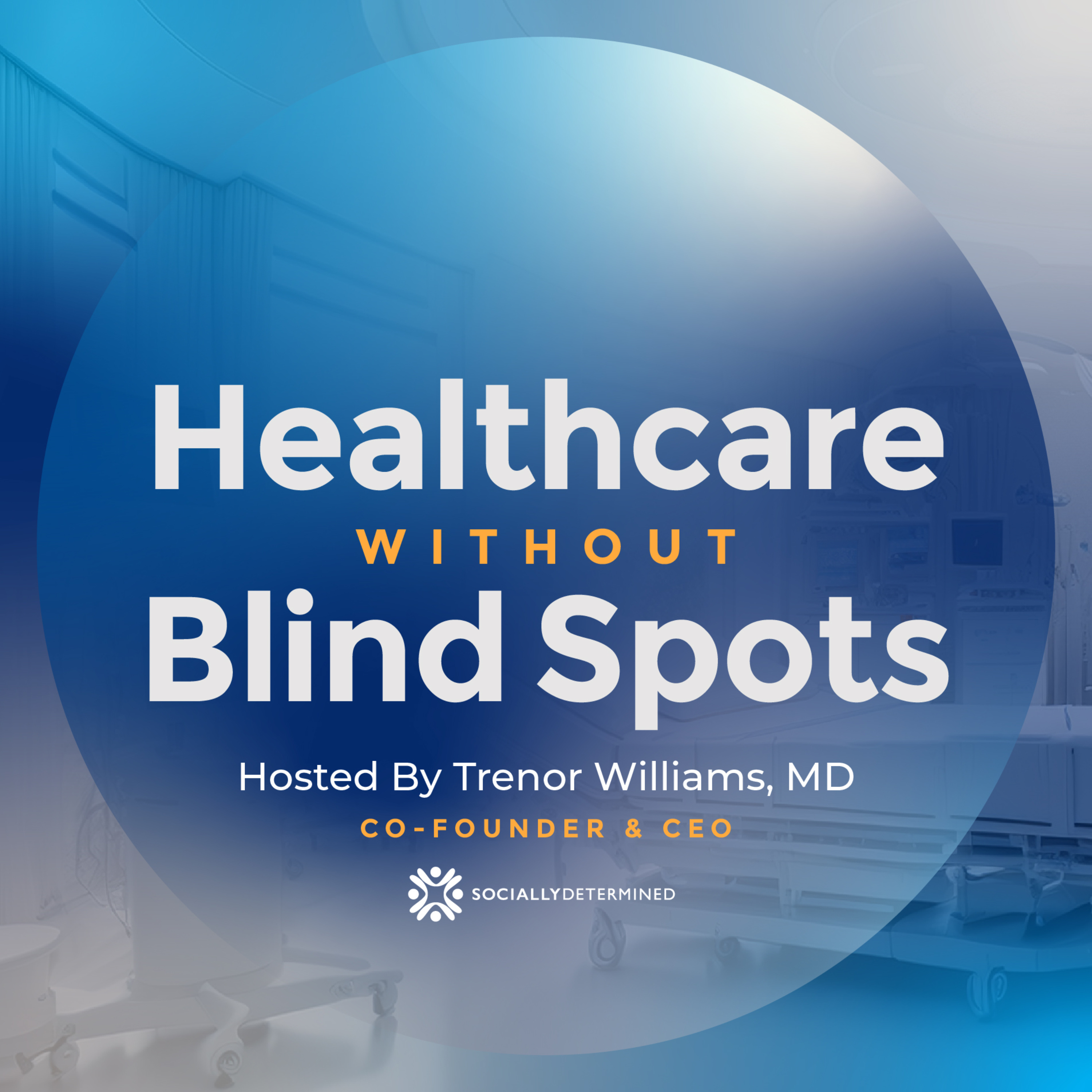 Healthcare Without Blind Spots