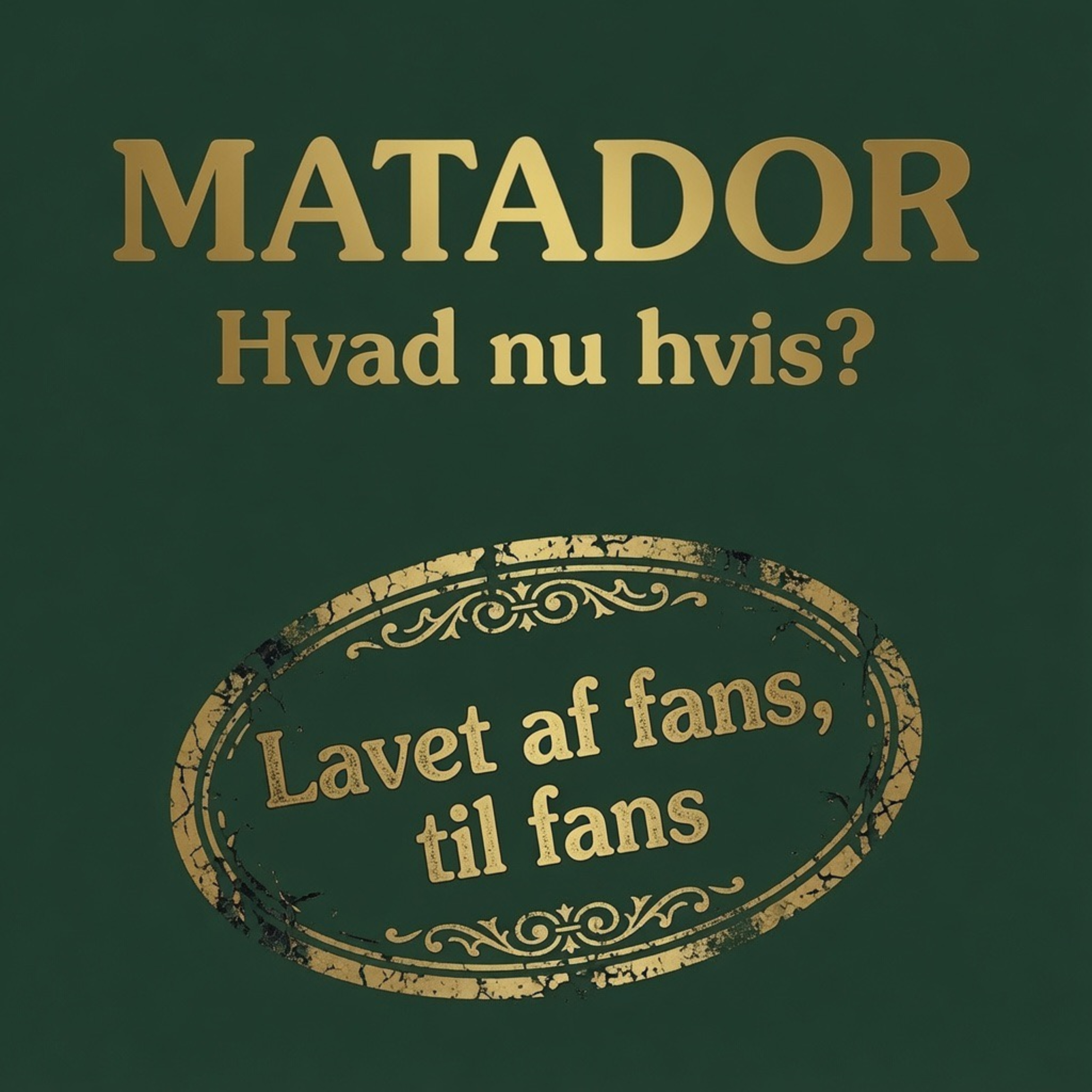 Matador: Hvad nu hvis? podcast artwork