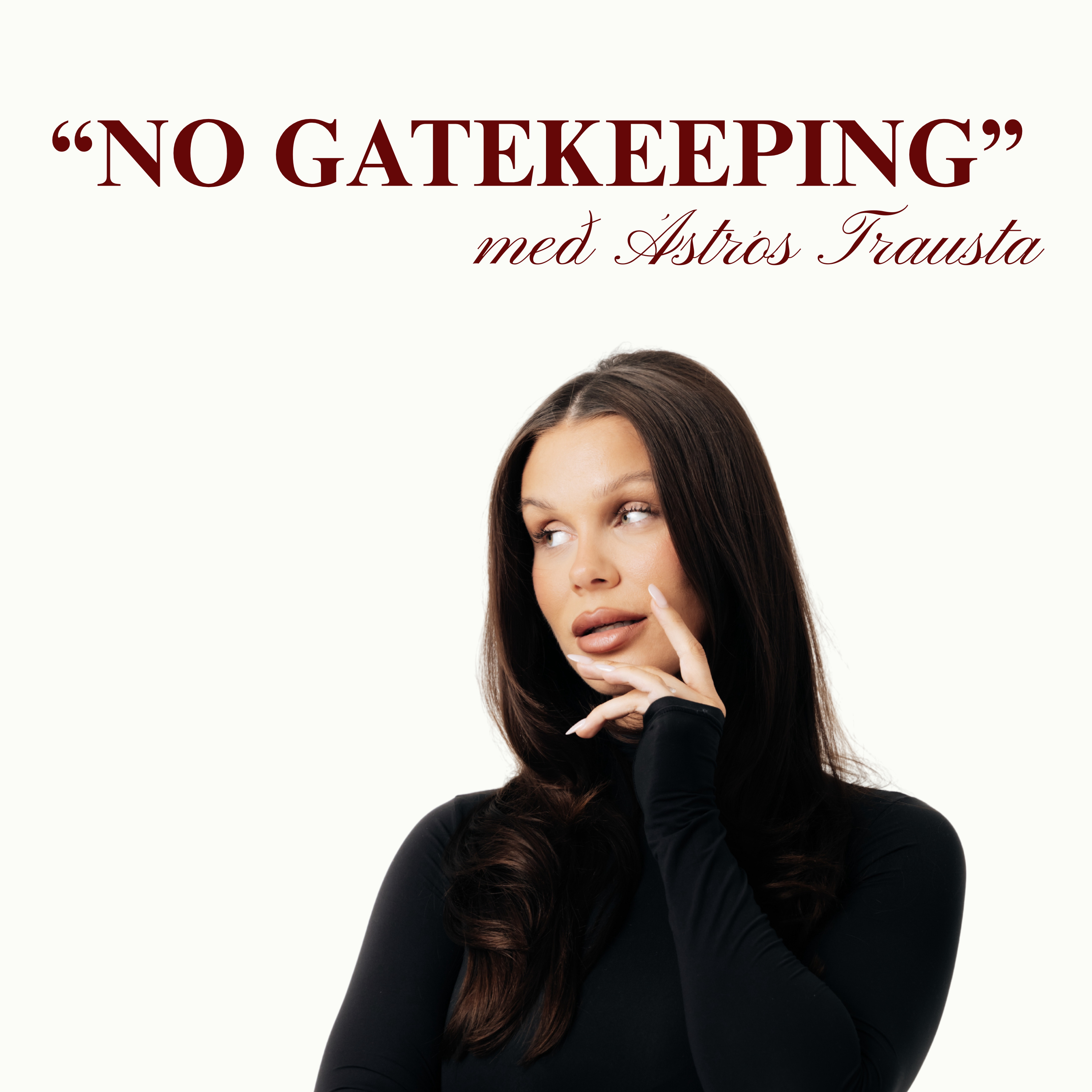NO GATEKEEPING með Ástrós Trausta