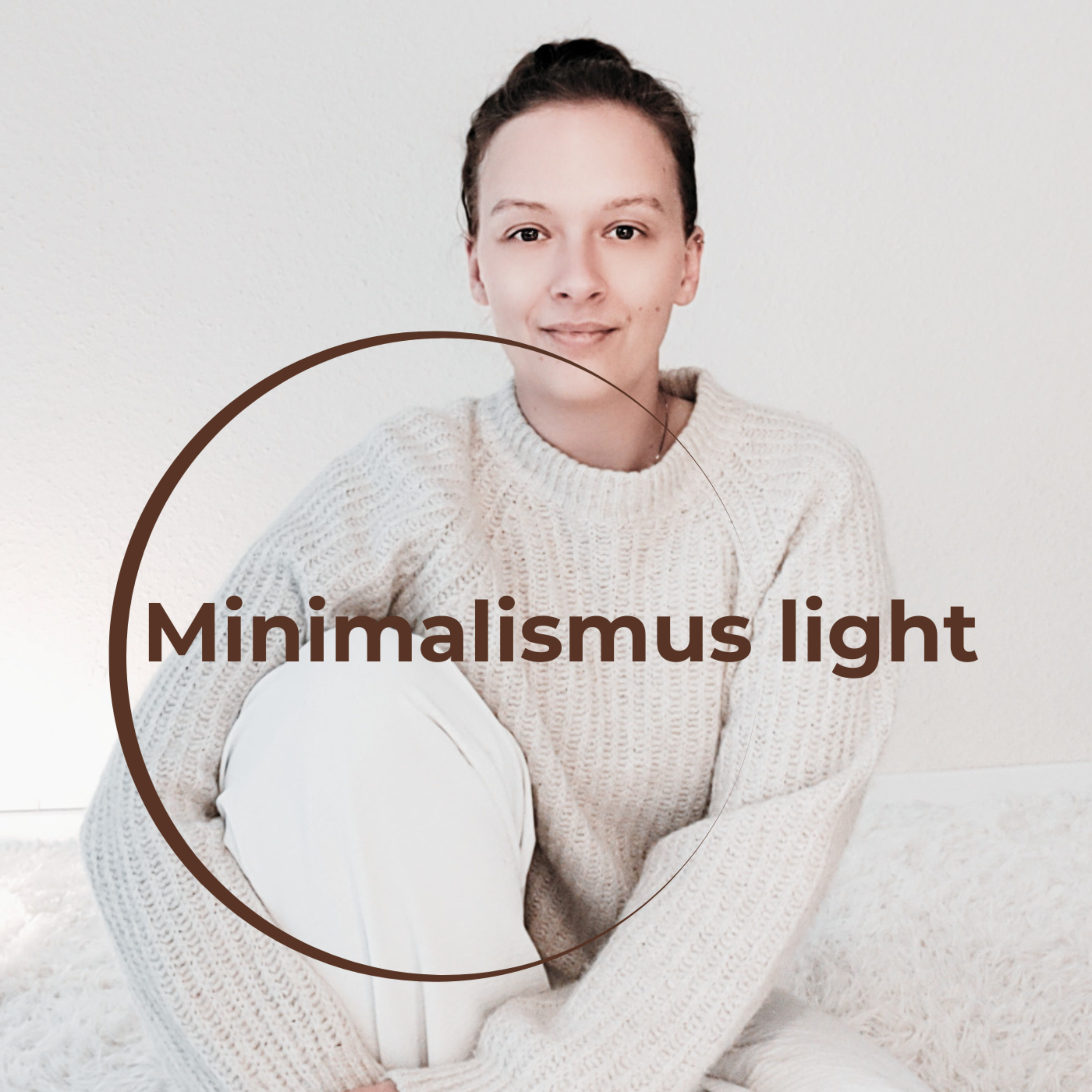 Logo of the podcast Minimalismus light - Dein Podcast für Minimalismus.Wachstum.Sein. Podcast Minimalismus light - Dein Podcast für Minimalismus.Wachstum.Sein.