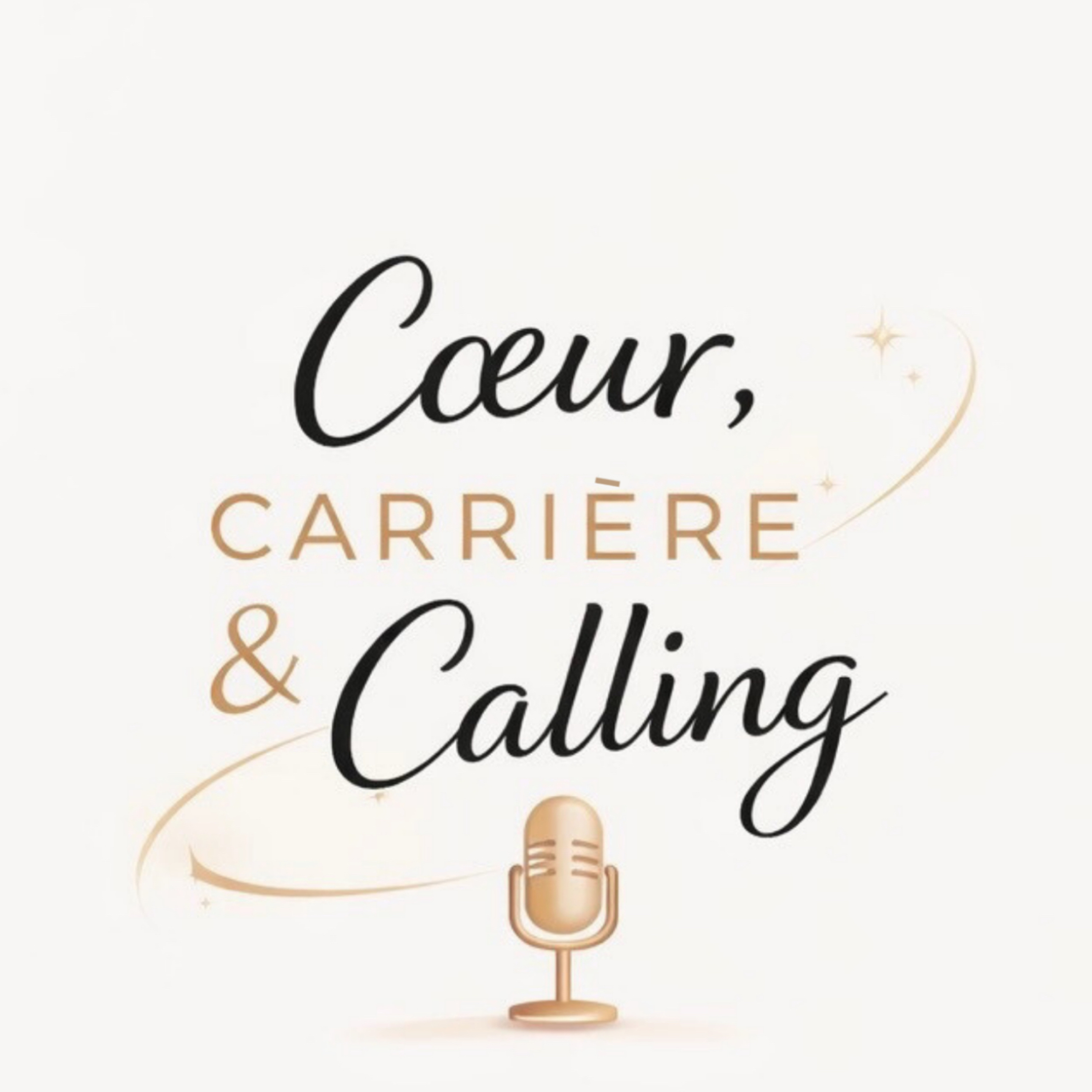 Logo of the podcast Cœur,Carrière and Calling Podcast Cœur,Carrière and Calling