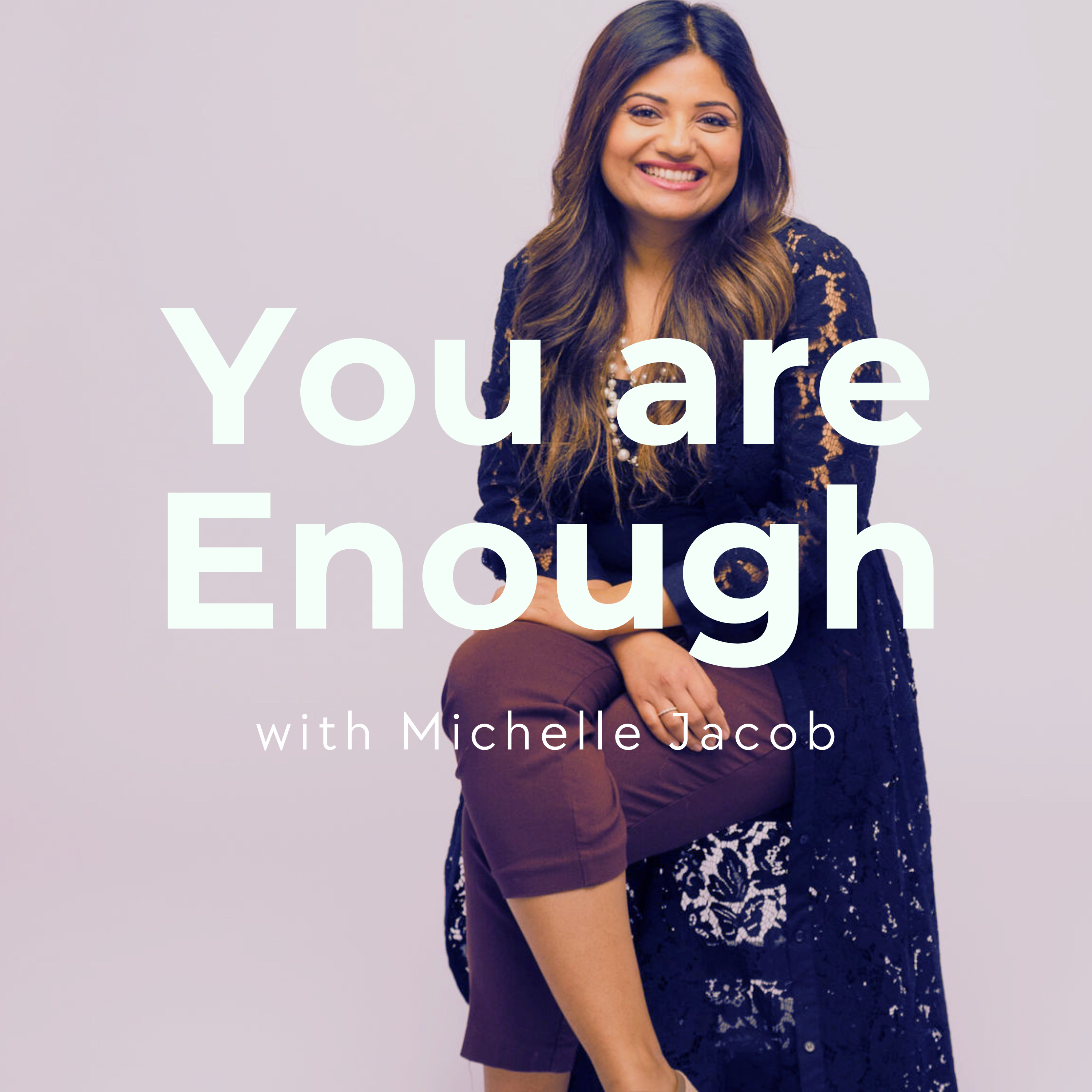 Artwork for You Are Enough With Michelle Jacob