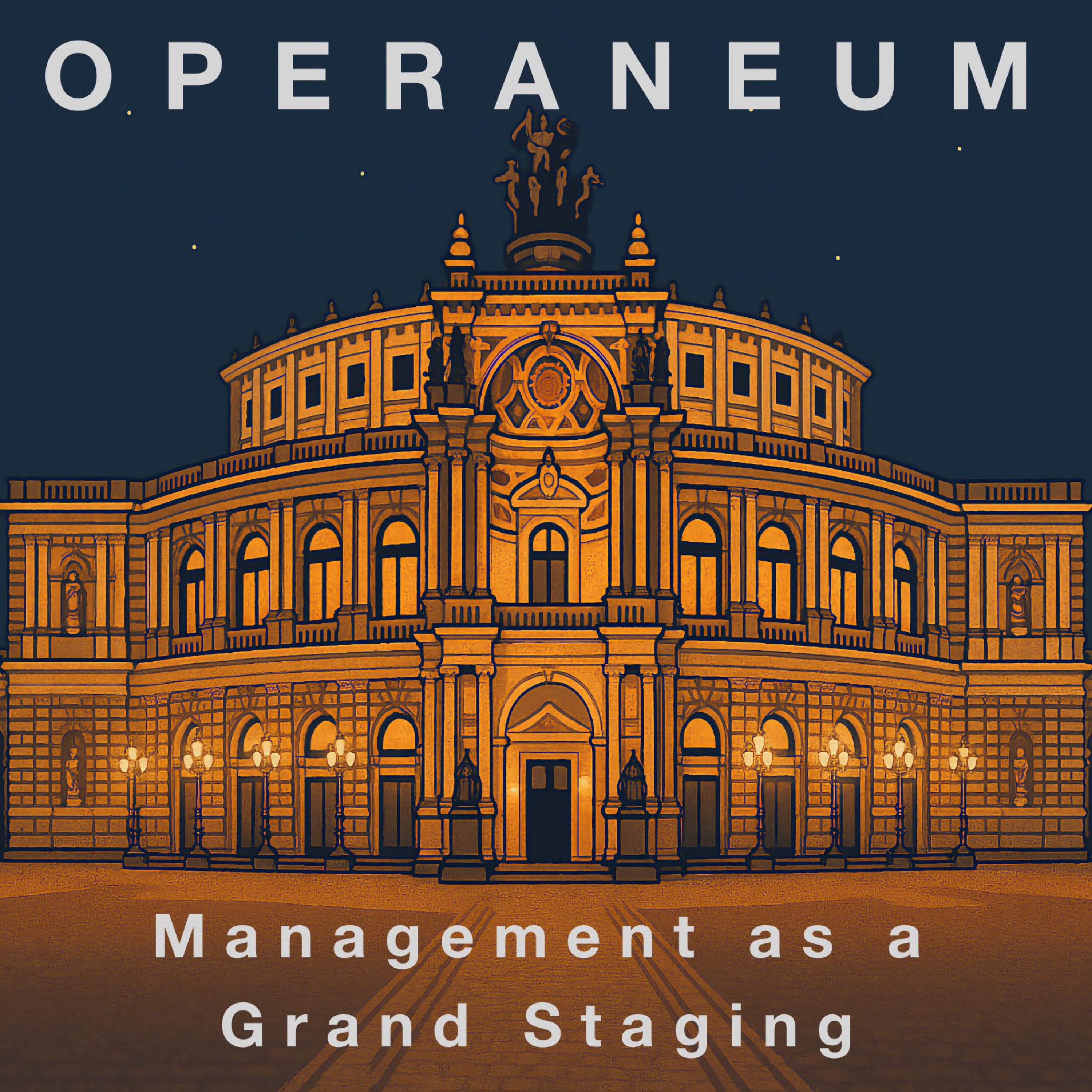 Operaneum – Management as a Grand Staging