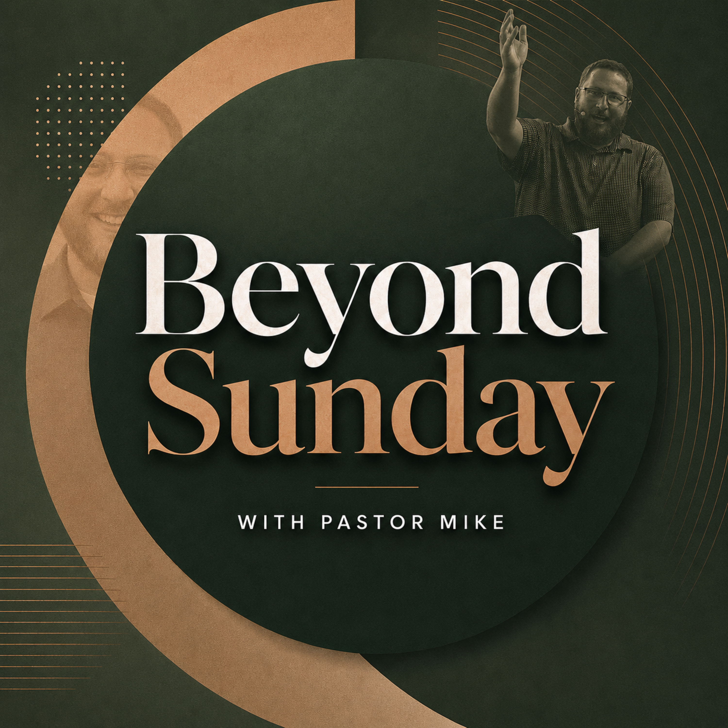 Beyond Sunday with Pastor Mike