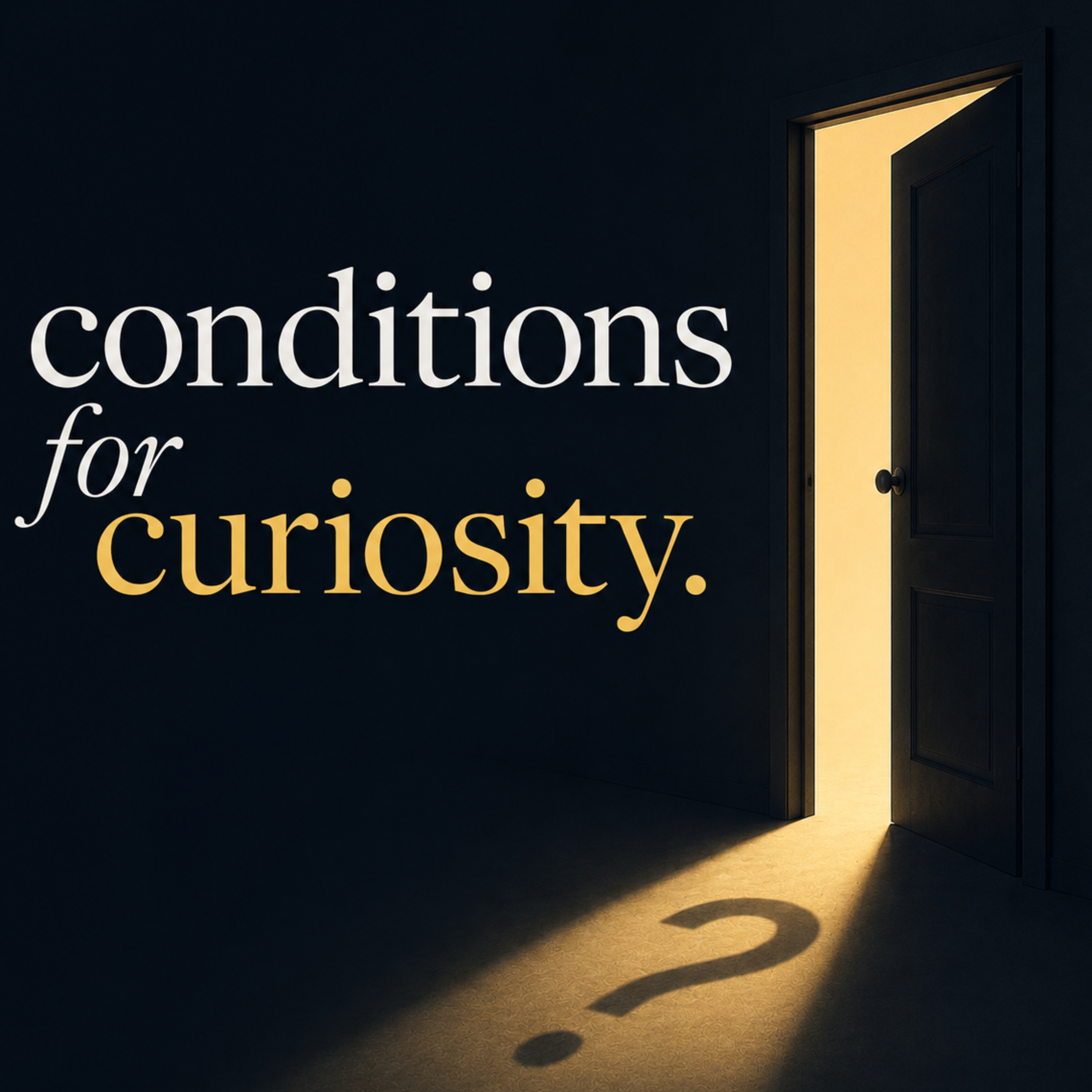 Conditions for Curiosity