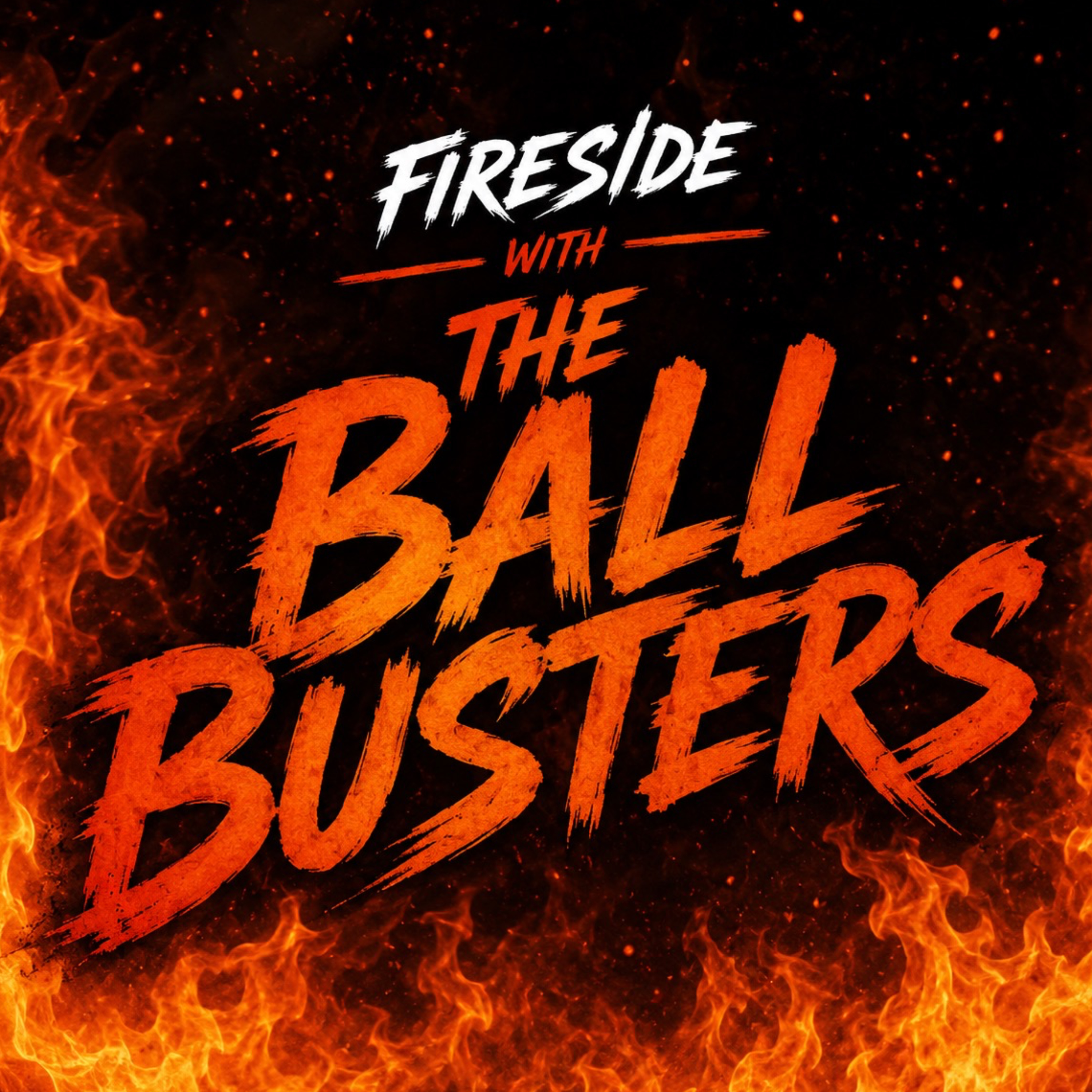 Fireside with The Ball Busters podcast artwork