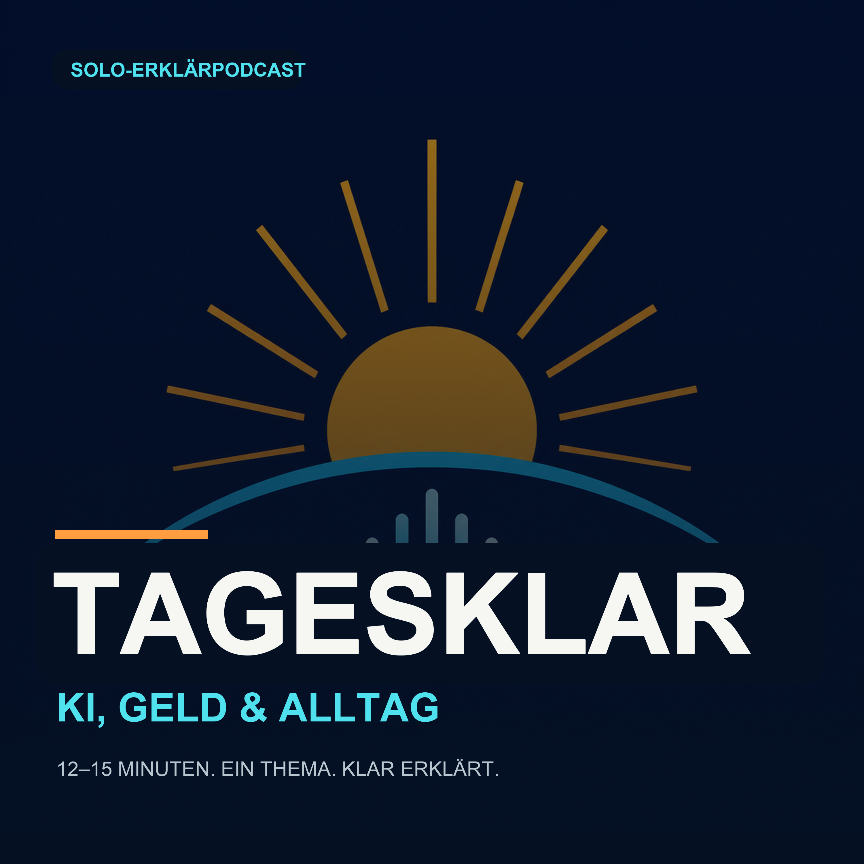 TAGESKLAR – KI, Geld & Alltag