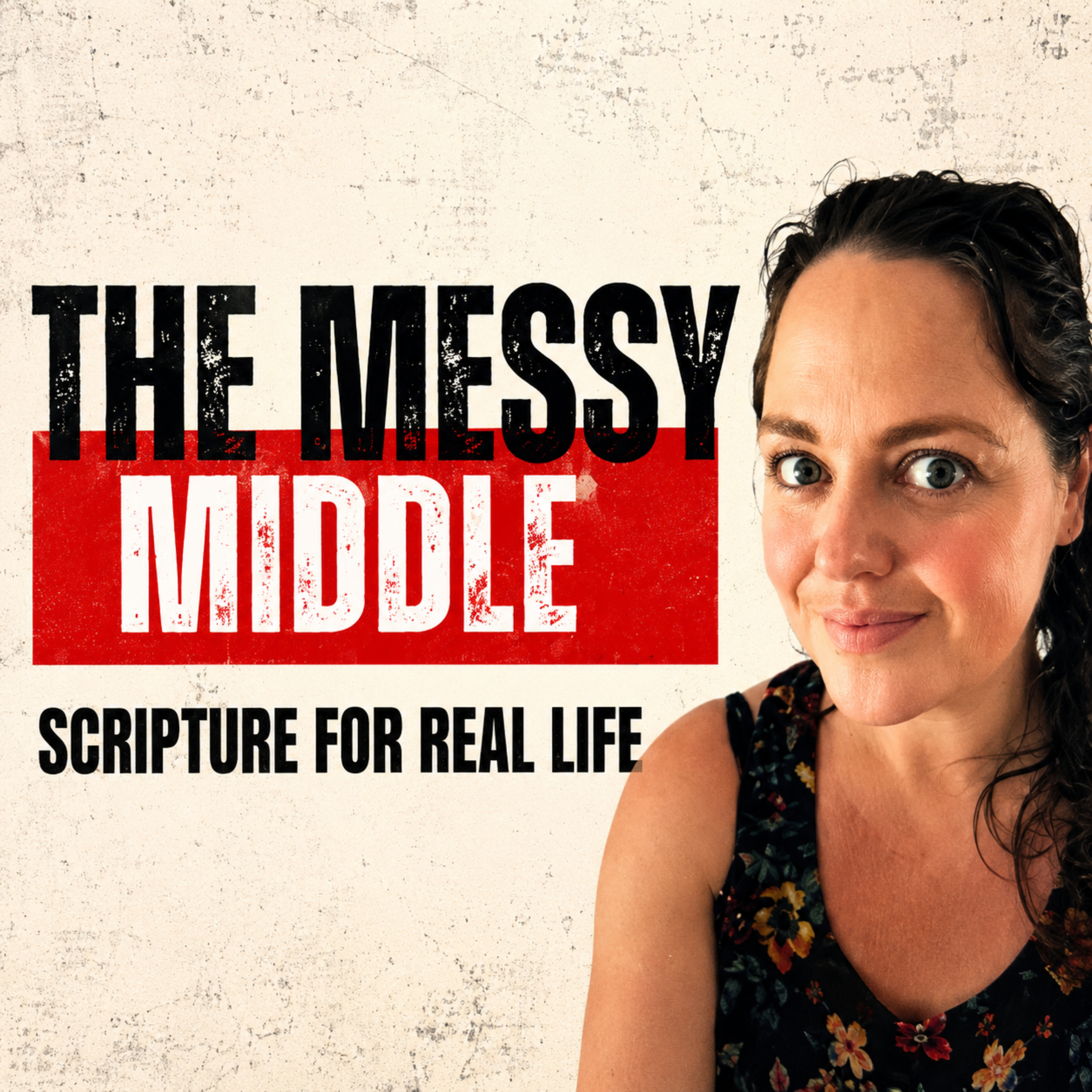 The Messy Middle | Scripture For Real Life podcast artwork
