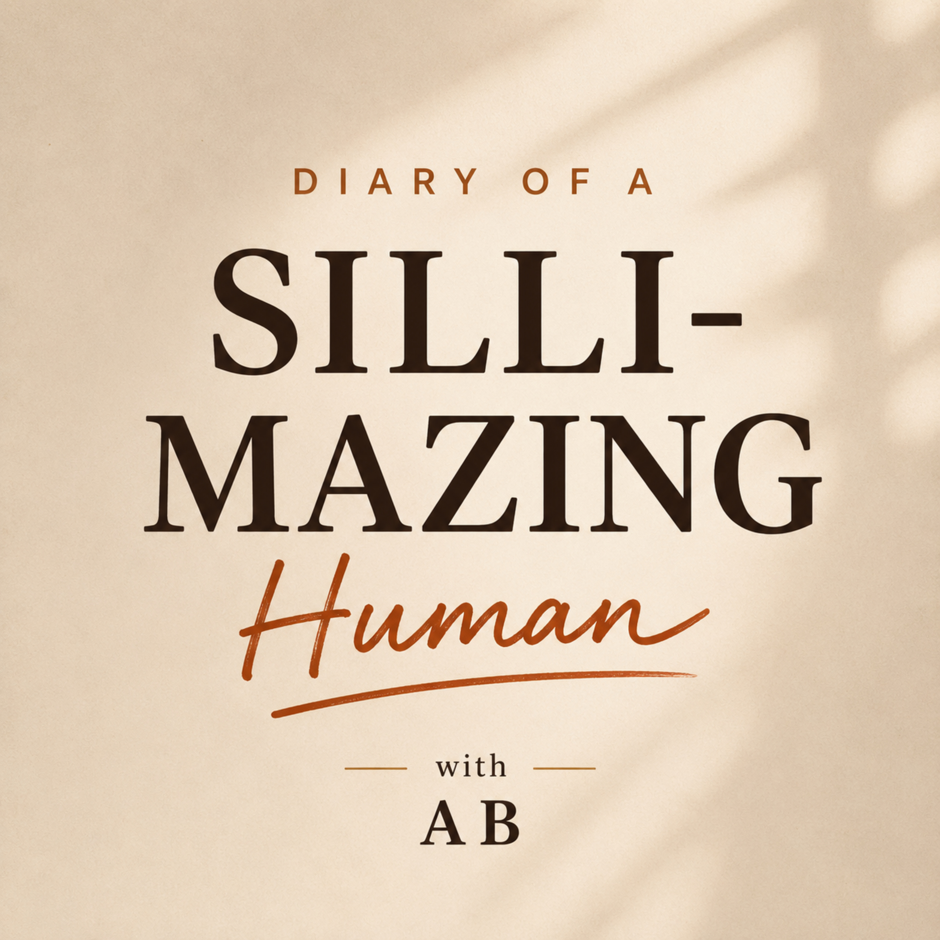 Diary of a Silli-mazing Human