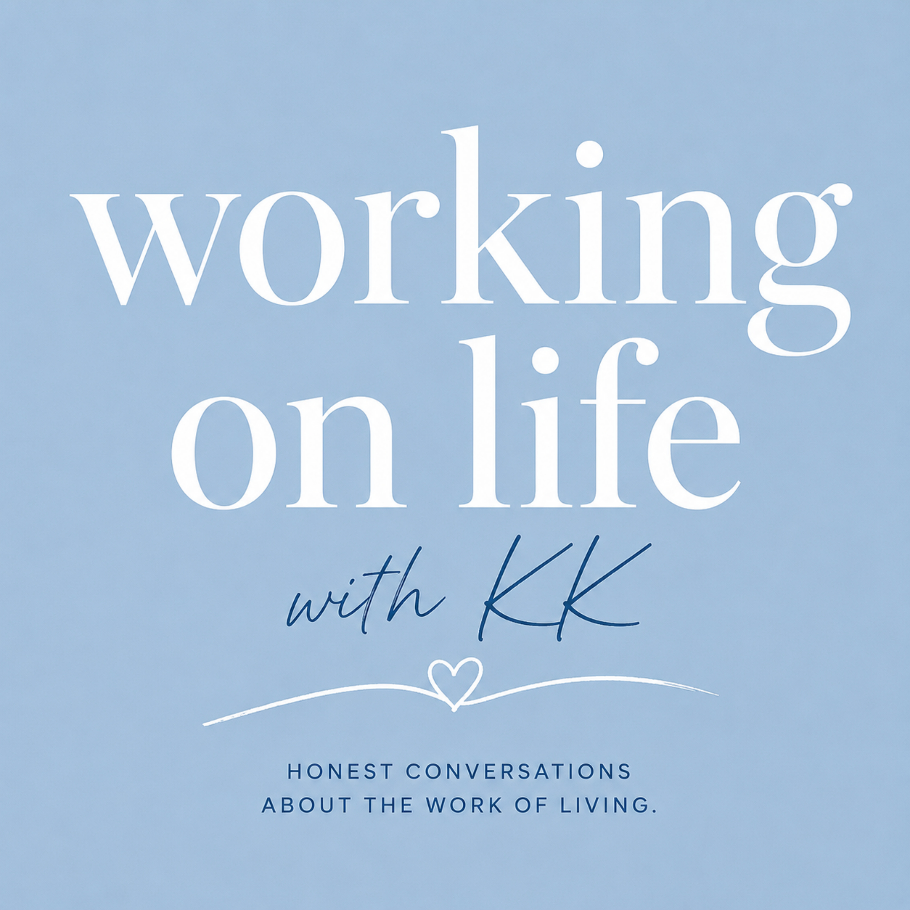 Working On Life with KK podcast artwork