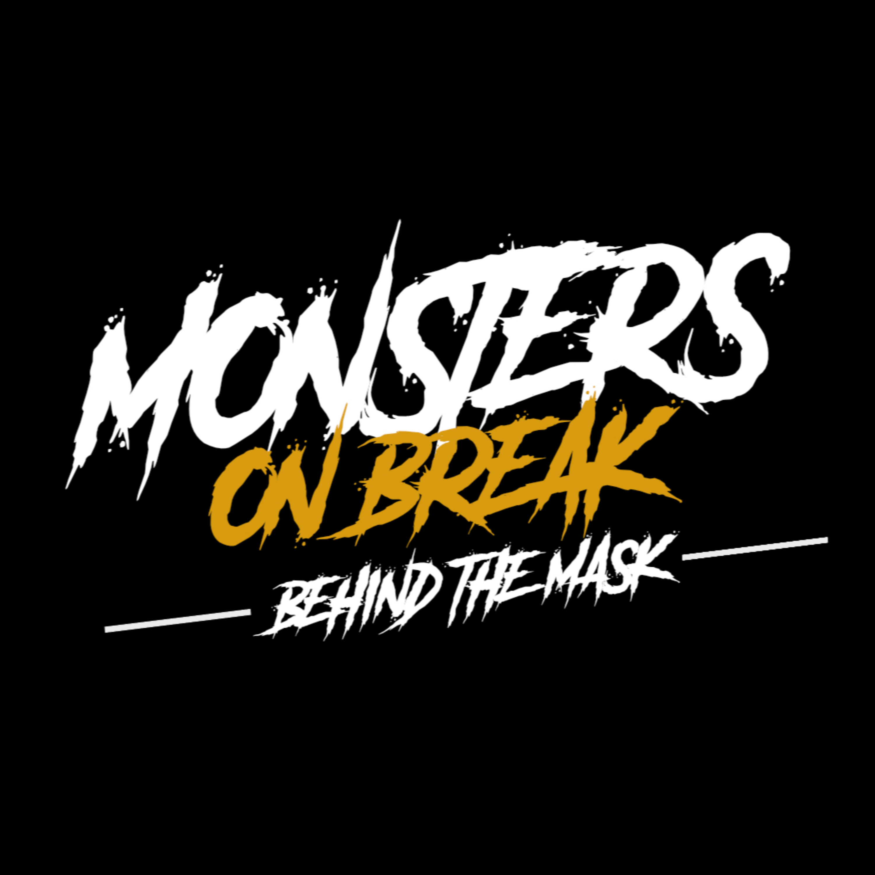 Monsters on Break – Behind the Mask podcast artwork