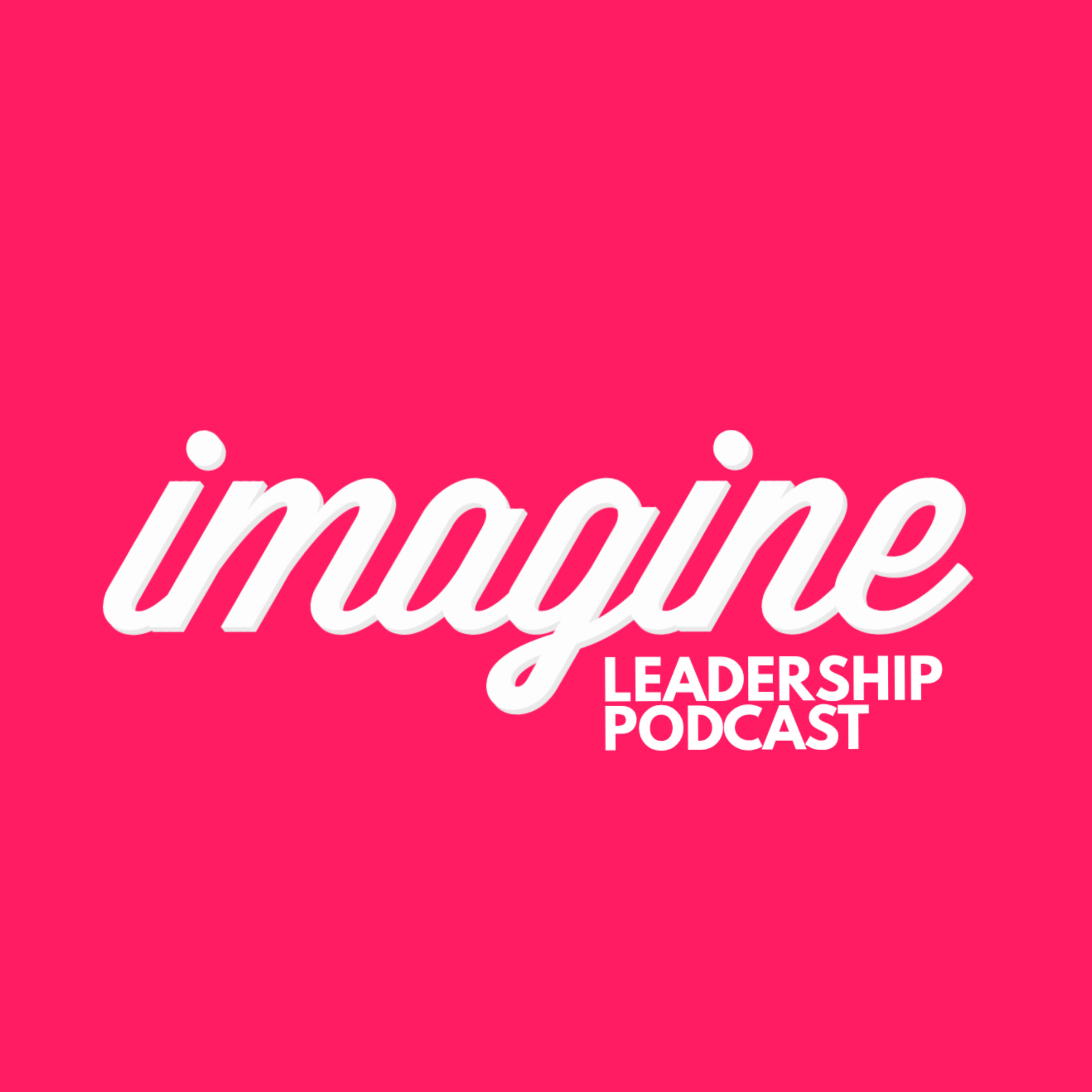 Logo of the podcast Imagine Leadership Podcast Podcast Imagine Leadership Podcast